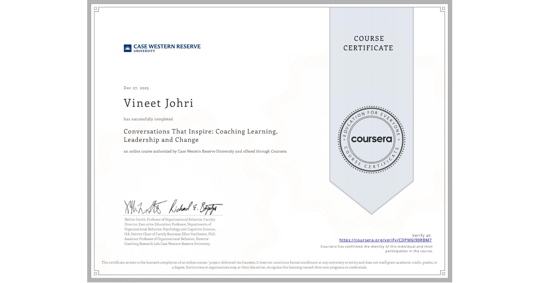 View certificate for Vineet Johri, Conversations That Inspire: Coaching Learning, Leadership and Change, an online non-credit course authorized by Case Western Reserve University and offered through Coursera