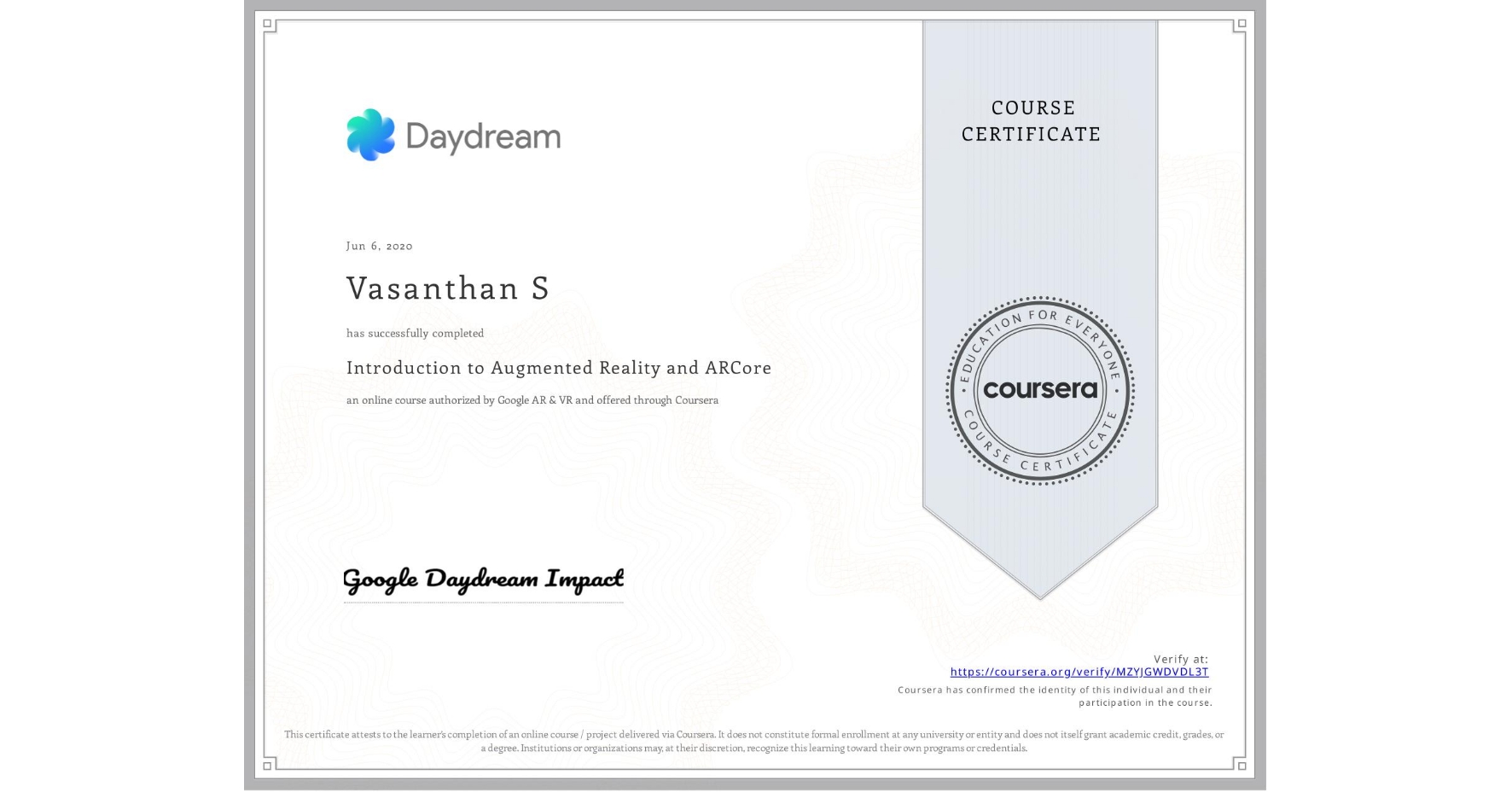 View certificate for Vasanthan S, Introduction to Augmented Reality and ARCore, an online non-credit course authorized by Google AR & VR and offered through Coursera