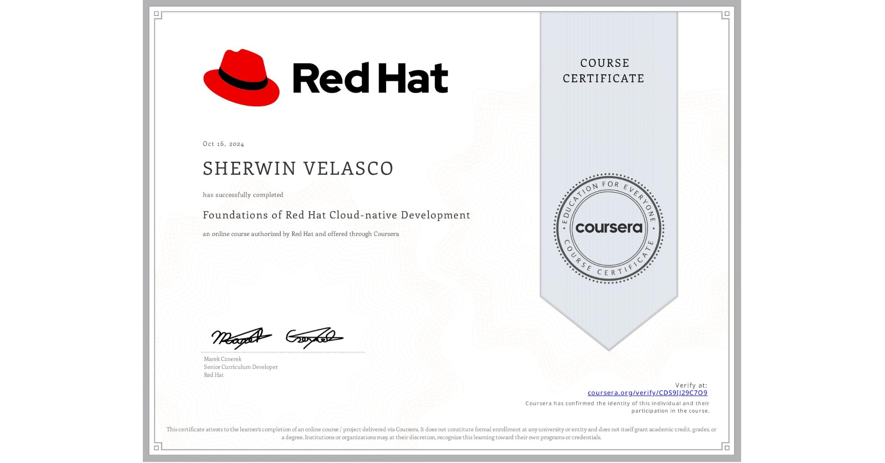 View certificate for SHERWIN VELASCO, Foundations of Red Hat Cloud-native Development, an online non-credit course authorized by Red Hat and offered through Coursera