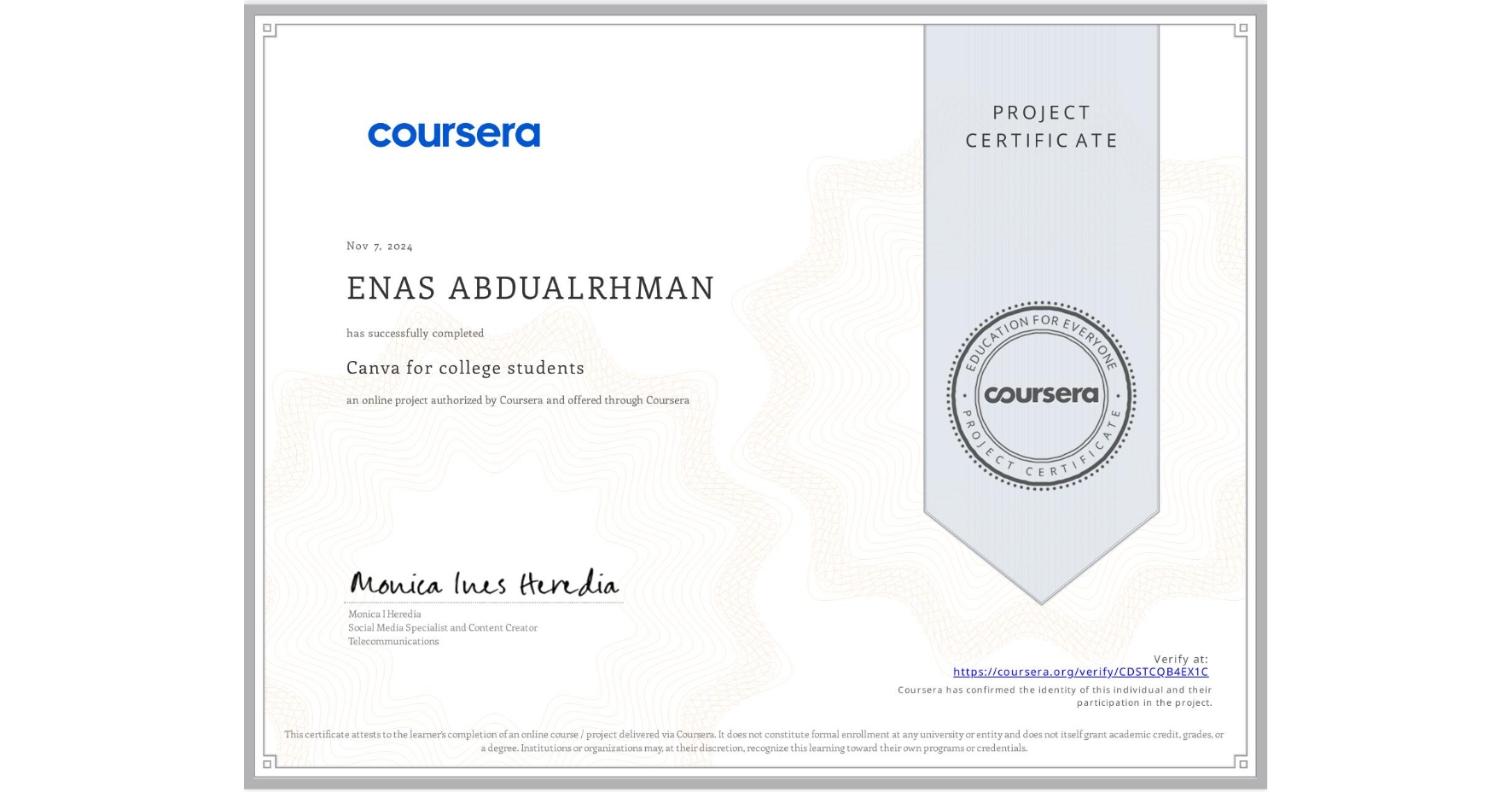 View certificate for ENAS ABDUALRHMAN, Canva for college students, an online non-credit course authorized by Coursera and offered through Coursera