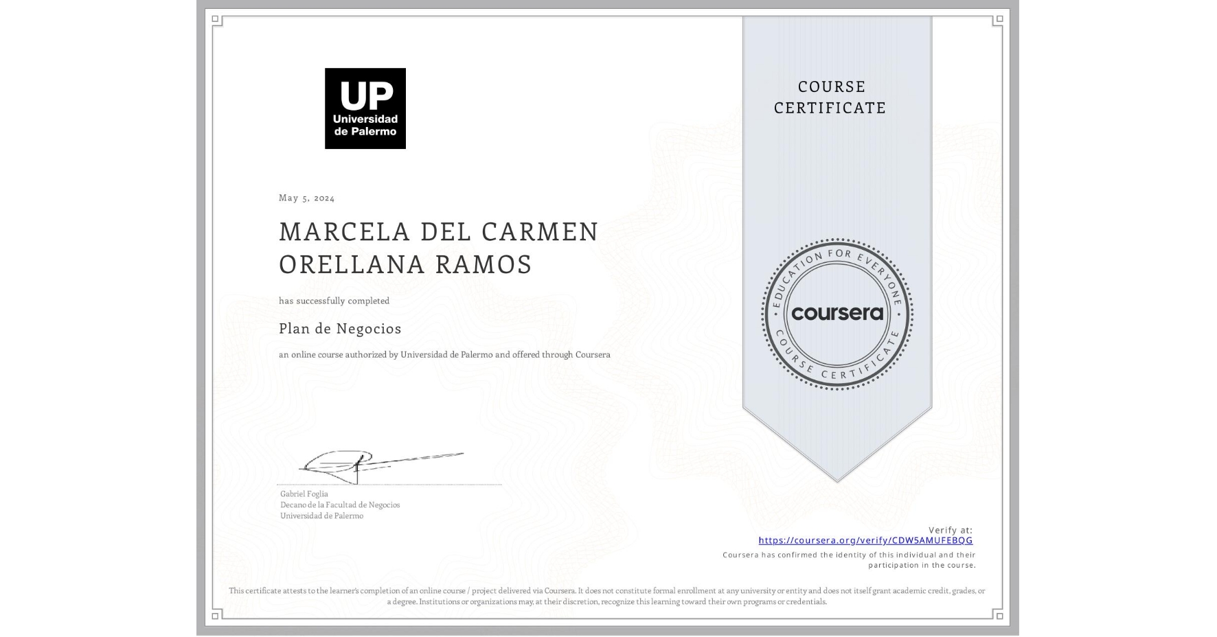 View certificate for MARCELA DEL CARMEN ORELLANA RAMOS, Plan de Negocios, an online non-credit course authorized by Universidad de Palermo and offered through Coursera