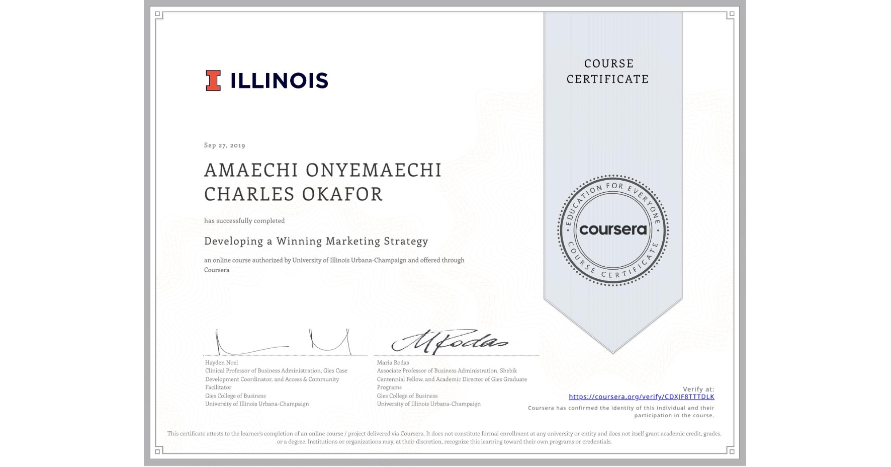 View certificate for AMAECHI ONYEMAECHI CHARLES  OKAFOR, Developing a Winning Marketing Strategy, an online non-credit course authorized by University of Illinois Urbana-Champaign and offered through Coursera