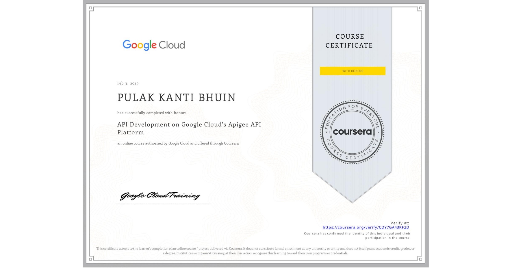 View certificate for PULAK KANTI BHUIN, API Development on Google Cloud's Apigee API Platform, an online non-credit course authorized by Google Cloud and offered through Coursera