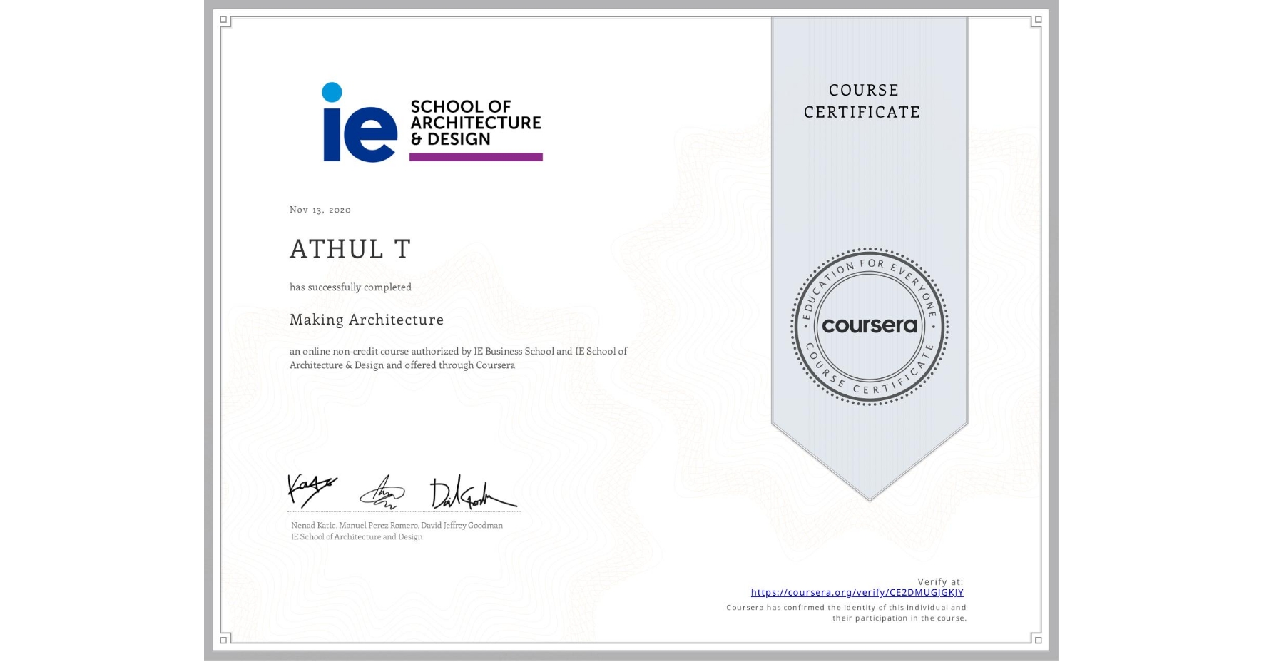 View certificate for ATHUL T, Making Architecture, an online non-credit course authorized by IE Business School & IE School of Architecture & Design and offered through Coursera
