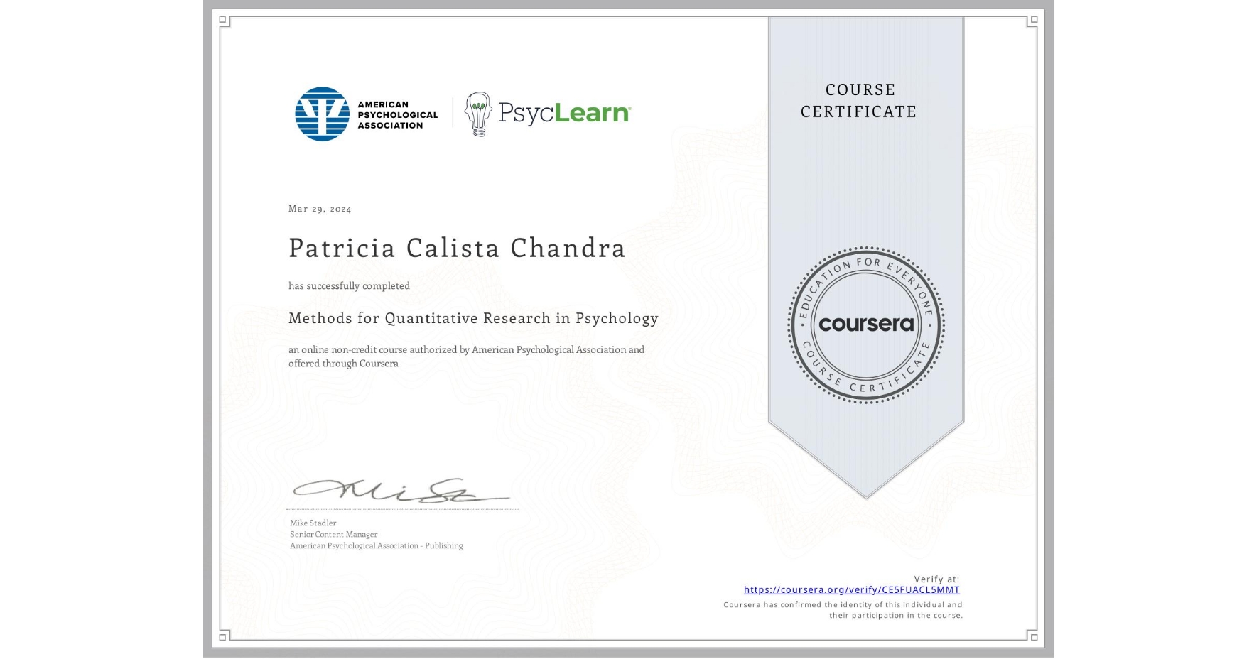 View certificate for Patricia Calista Chandra, Methods for Quantitative Research in Psychology, an online non-credit course authorized by American Psychological Association and offered through Coursera
