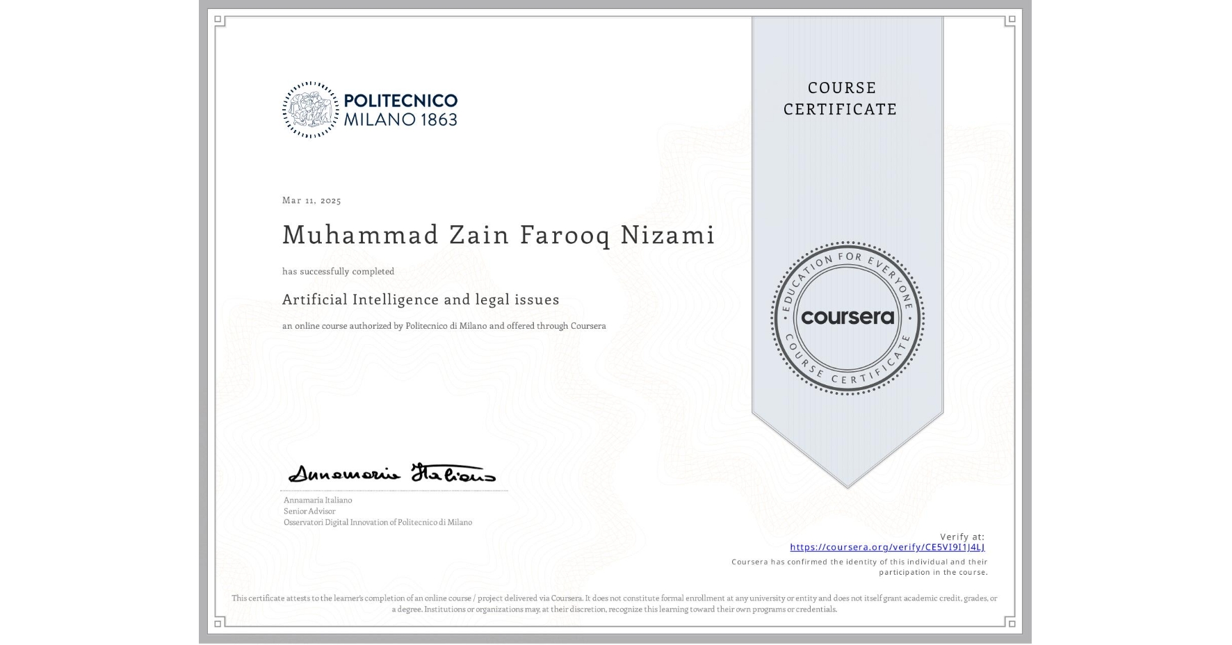 View certificate for Muhammad Zain  Farooq Nizami, Artificial Intelligence and legal issues, an online non-credit course authorized by Politecnico di Milano and offered through Coursera
