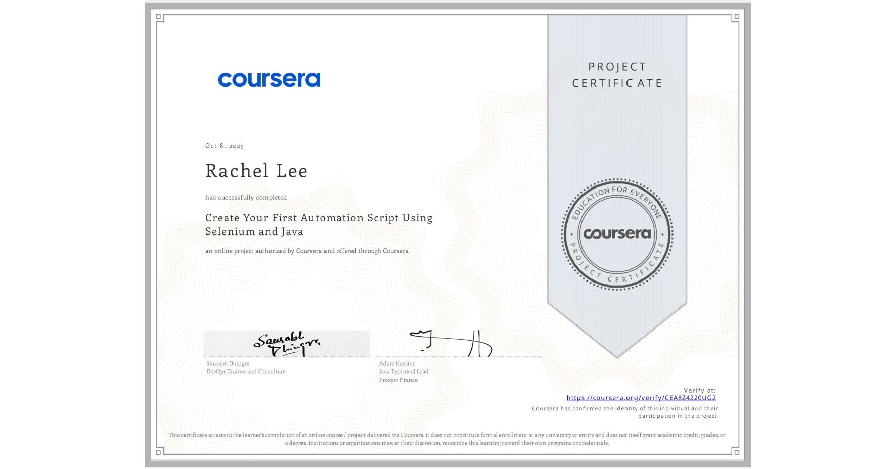 View certificate for Rachel Lee, Create Your First Automation Script Using Selenium and Java, an online non-credit course authorized by Coursera and offered through Coursera
