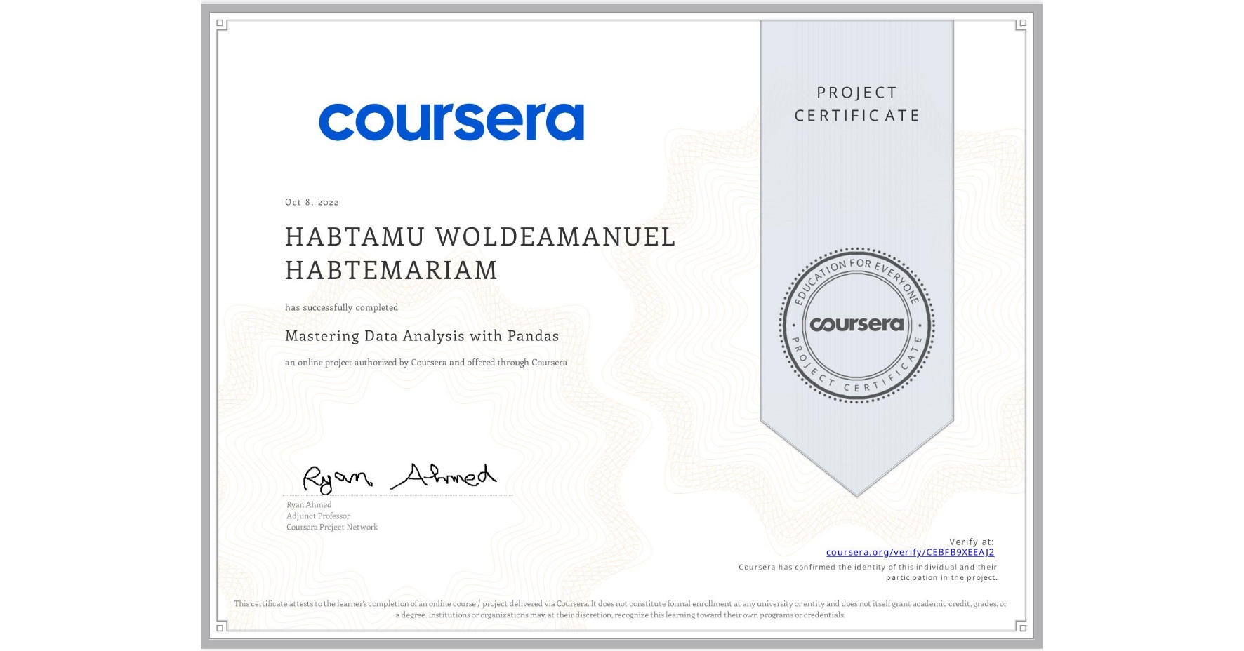 View certificate for HABTAMU WOLDEAMANUEL  HABTEMARIAM, Mastering Data Analysis with Pandas, an online non-credit course authorized by Coursera and offered through Coursera