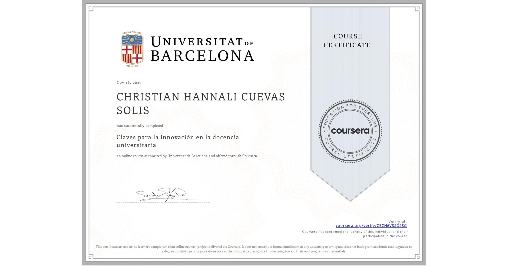 View certificate for CHRISTIAN HANNALI CUEVAS SOLIS, Claves para la innovación en la docencia universitaria, an online non-credit course authorized by Universitat de Barcelona and offered through Coursera