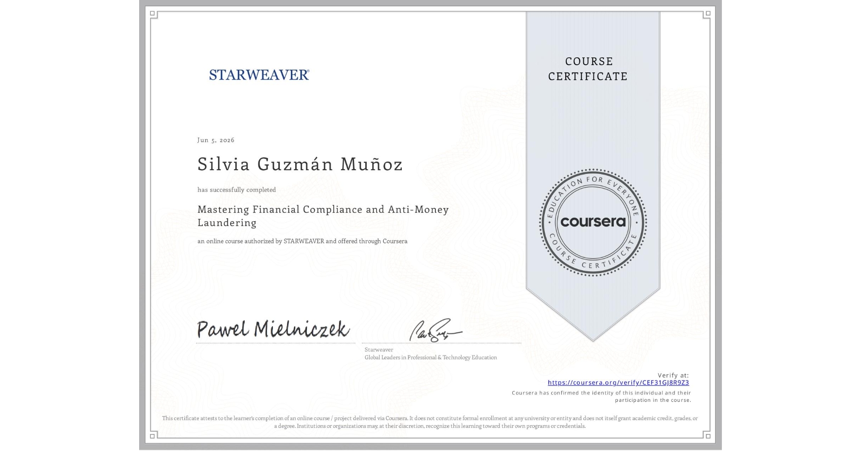 View certificate for Silvia Guzmán Muñoz, Mastering Financial Compliance and Anti-Money Laundering, an online non-credit course authorized by STARWEAVER and offered through Coursera