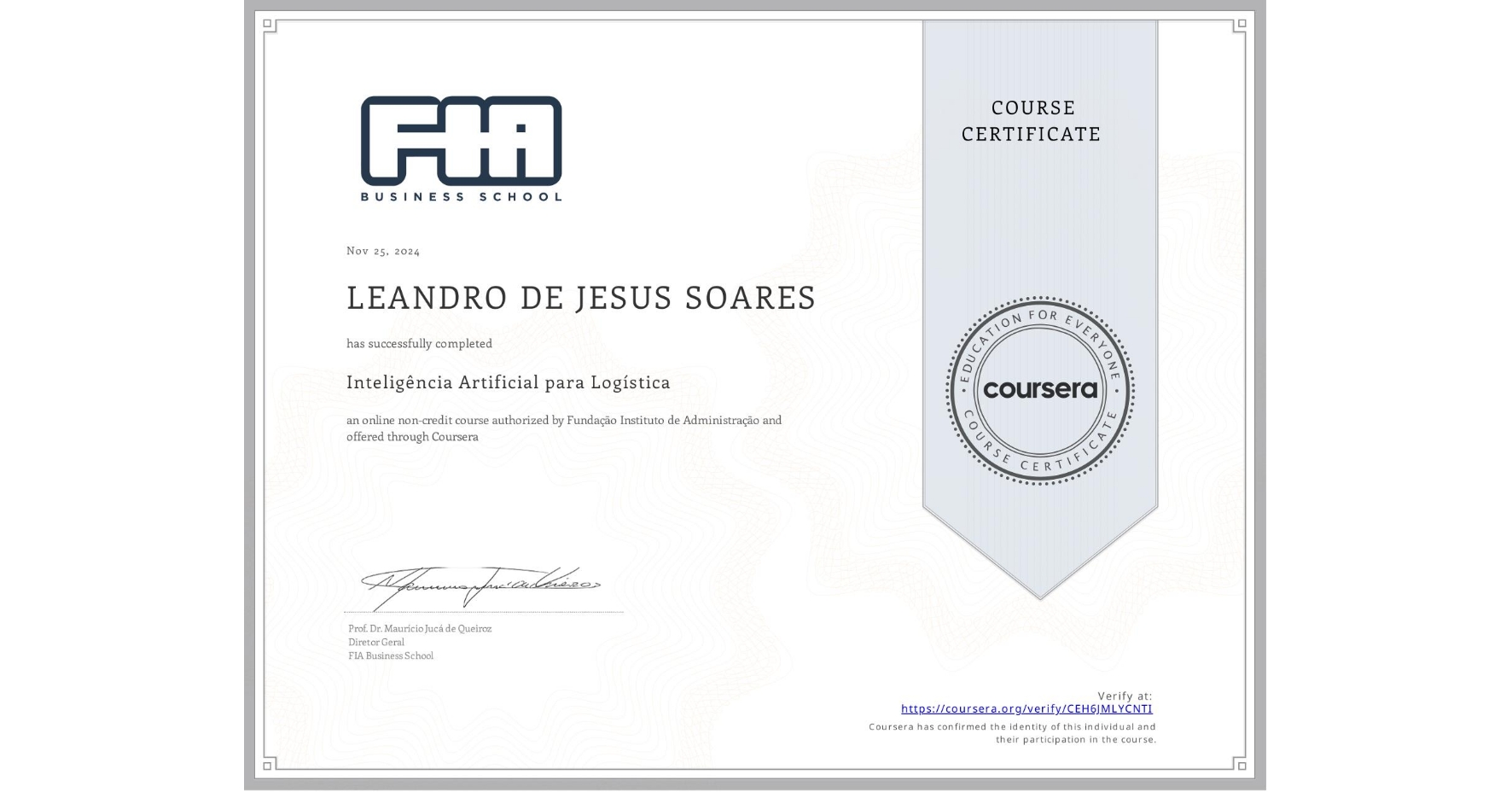 View certificate for LEANDRO DE JESUS SOARES, Inteligência Artificial para Logística, an online non-credit course authorized by Fundação Instituto de Administração and offered through Coursera