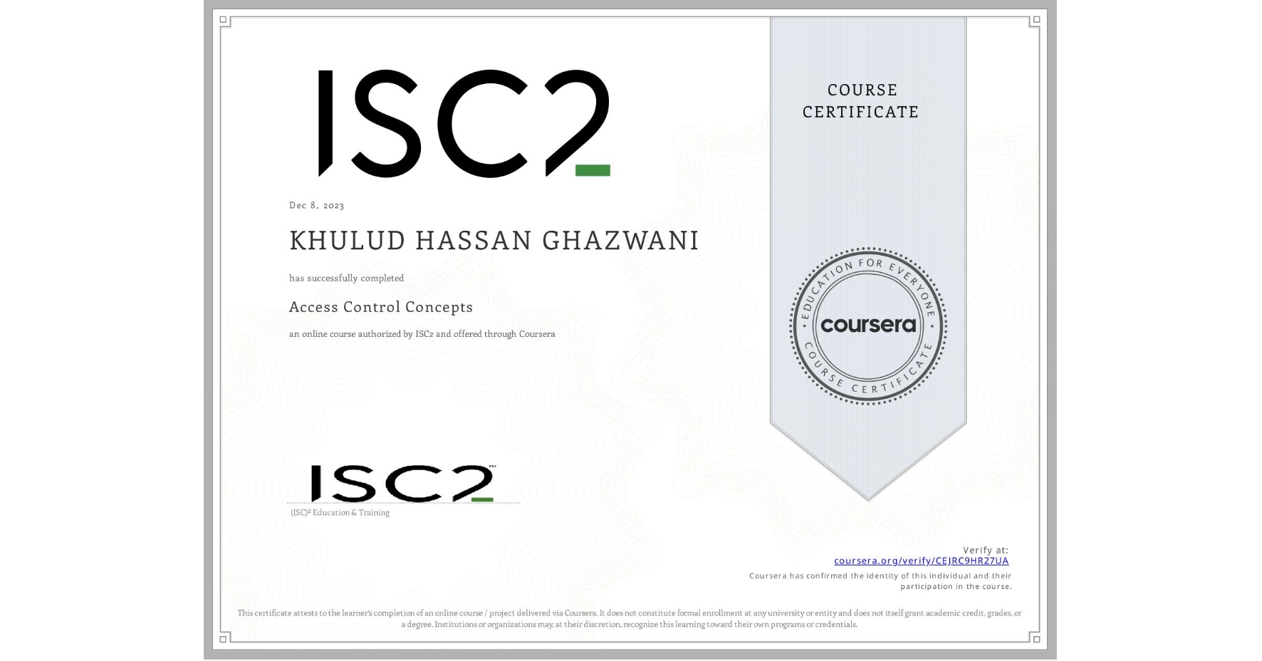 View certificate for KHULUD HASSAN GHAZWANI, Access Control Concepts, an online non-credit course authorized by ISC2 and offered through Coursera