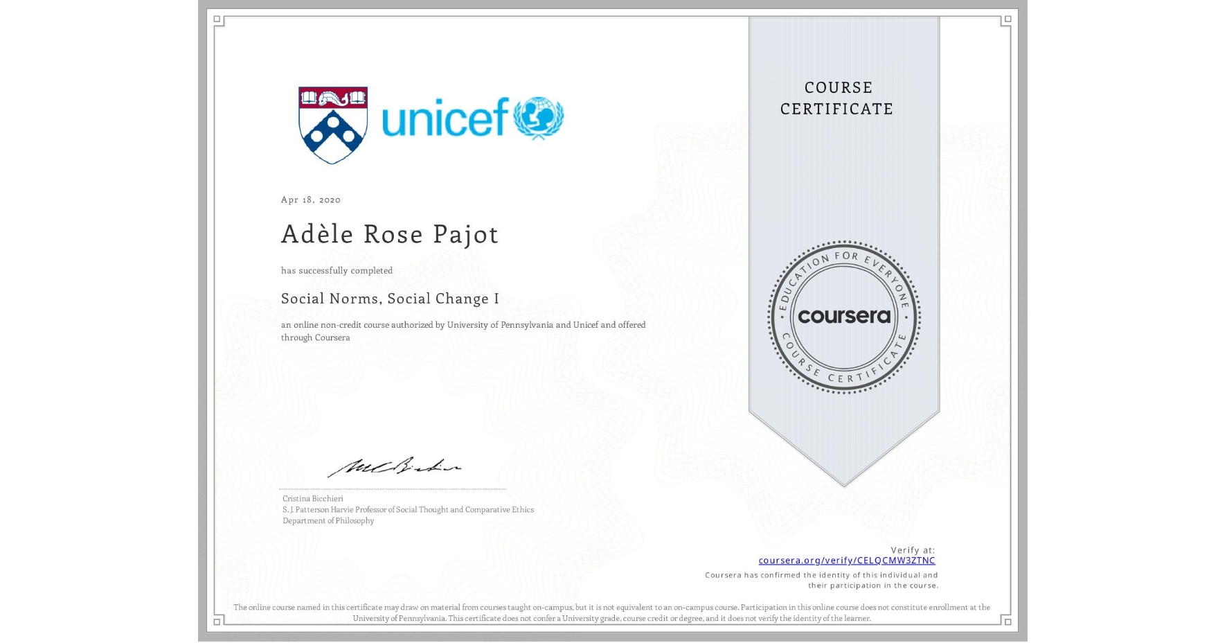 View certificate for Adèle Rose Pajot, Social Norms, Social Change I, an online non-credit course authorized by University of Pennsylvania & Unicef and offered through Coursera