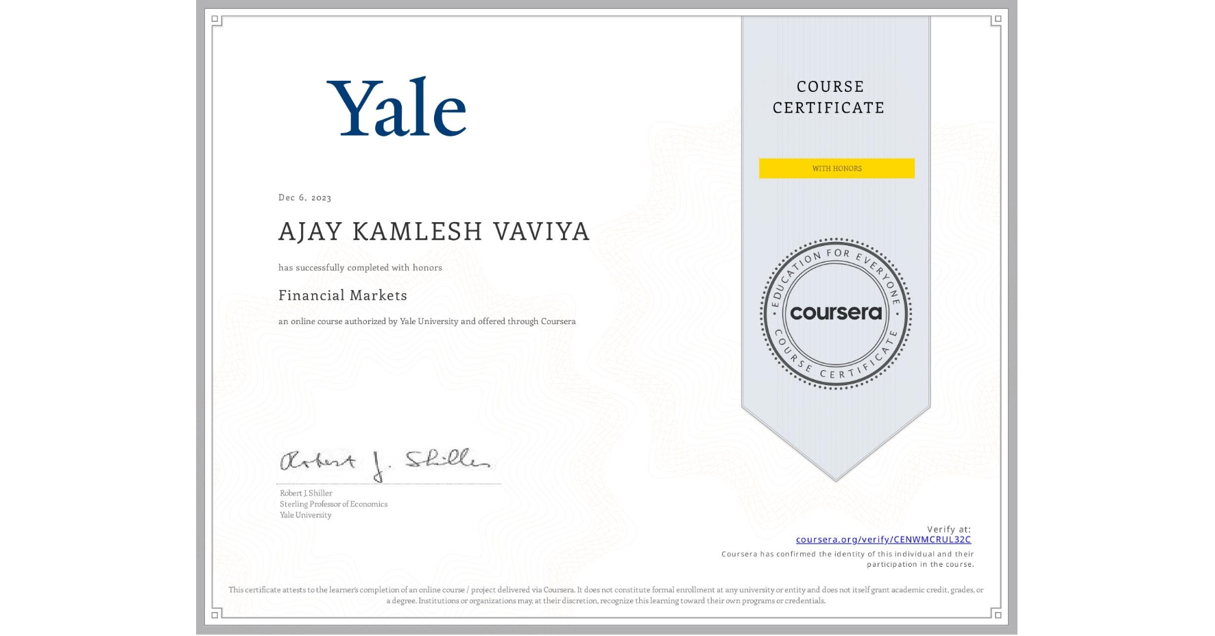 View certificate for AJAY KAMLESH VAVIYA, Financial Markets, an online non-credit course authorized by Yale University and offered through Coursera