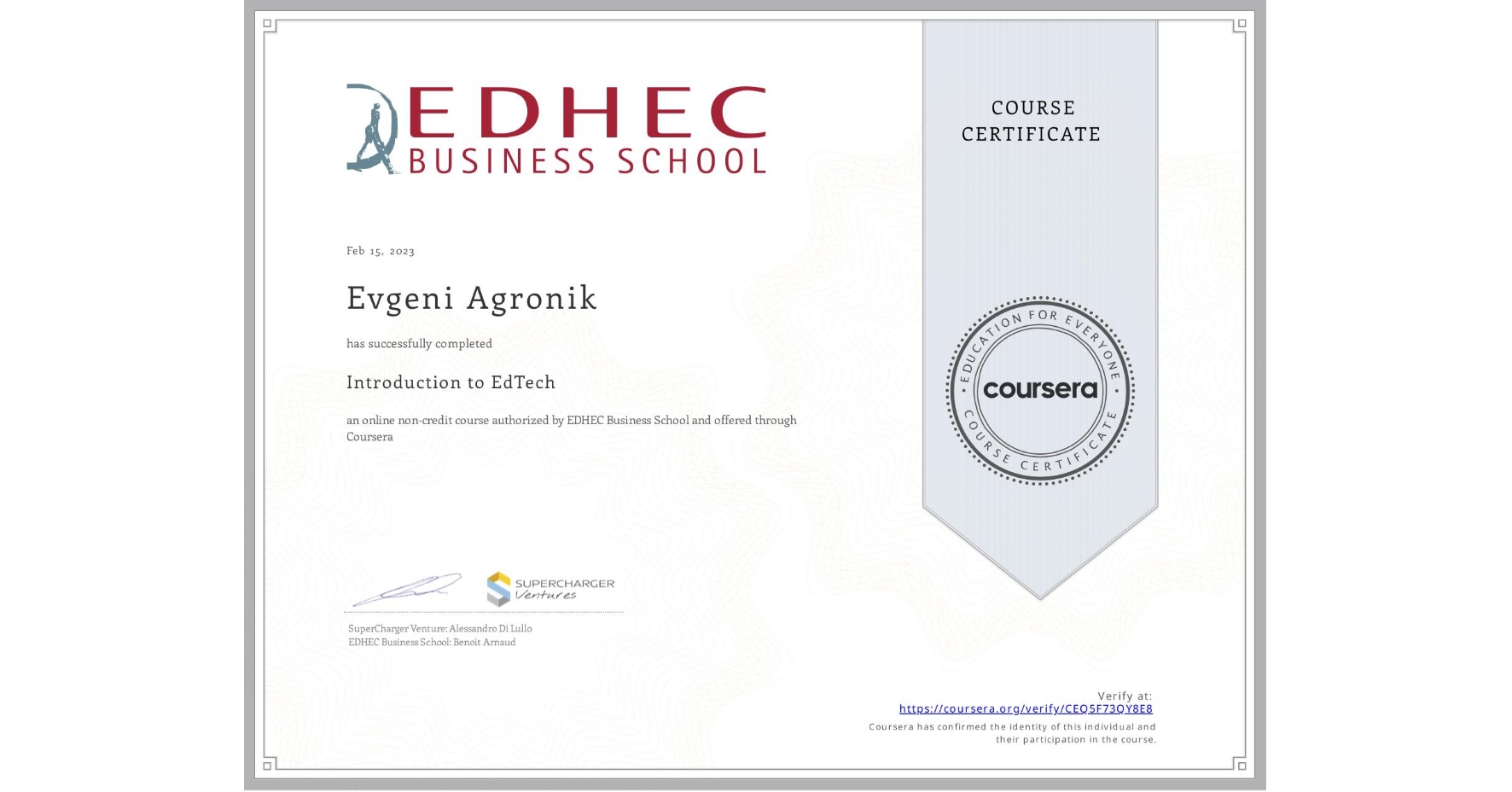 View certificate for Evgeni Agronik, Introduction to EdTech, an online non-credit course authorized by EDHEC Business School and offered through Coursera