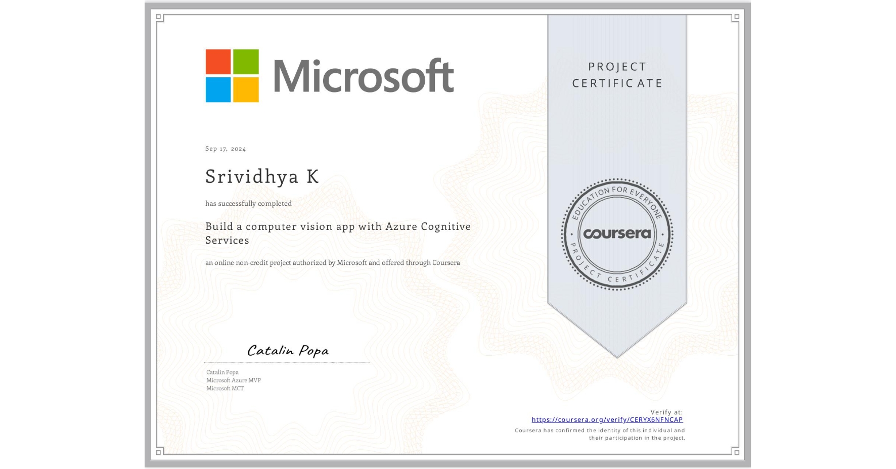 View certificate for Srividhya K, Build a computer vision app with Azure Cognitive Services, an online non-credit course authorized by Microsoft and offered through Coursera