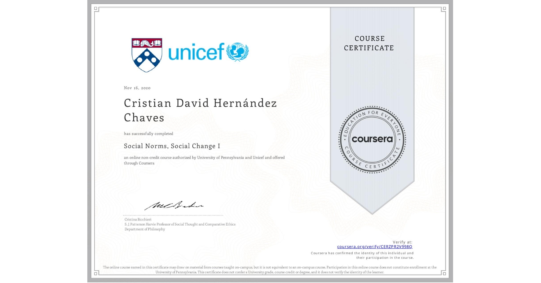 View certificate for Cristian David Hernández Chaves, Social Norms, Social Change I, an online non-credit course authorized by University of Pennsylvania & Unicef and offered through Coursera