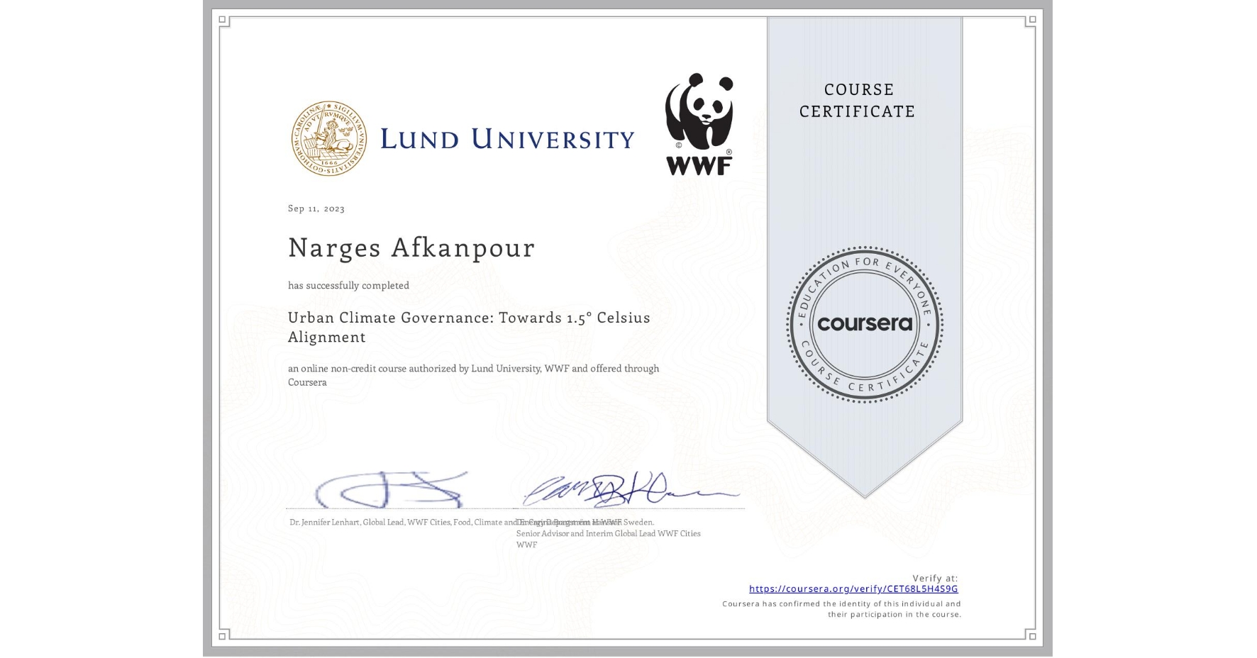 View certificate for Narges Afkanpour, Urban Climate Governance: Towards 1.5° Celsius Alignment, an online non-credit course authorized by Lund University & WWF and offered through Coursera