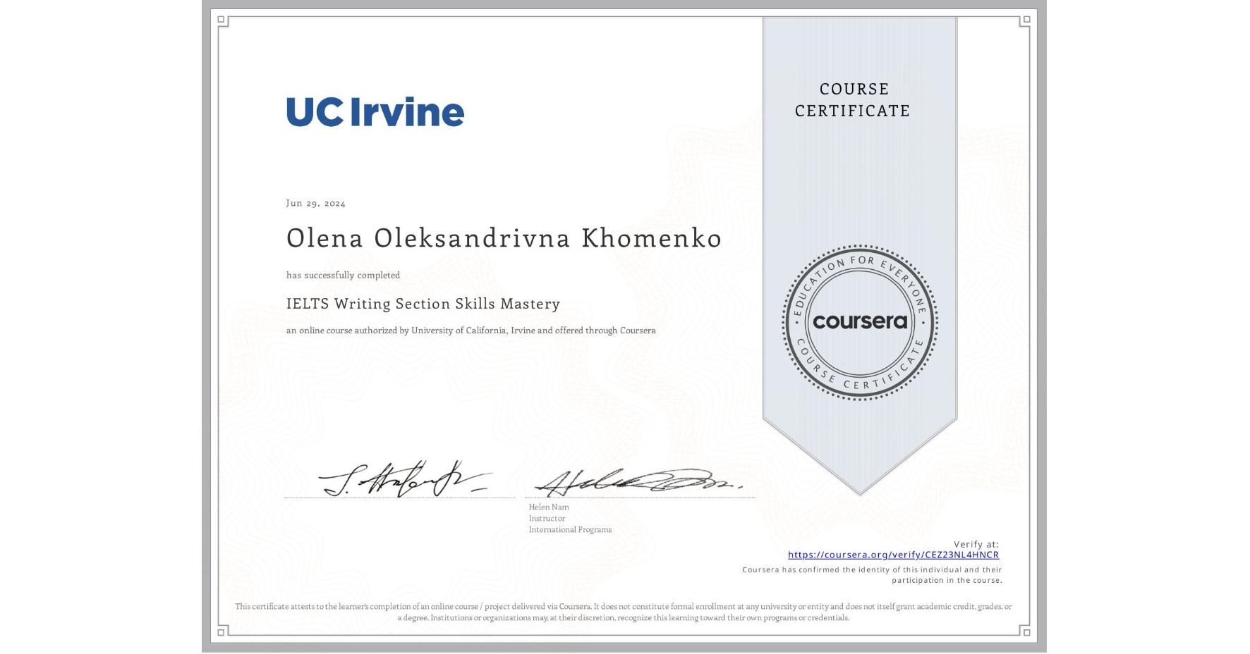 View certificate for Olena Oleksandrivna Khomenko, IELTS Writing Section Skills Mastery, an online non-credit course authorized by University of California, Irvine and offered through Coursera