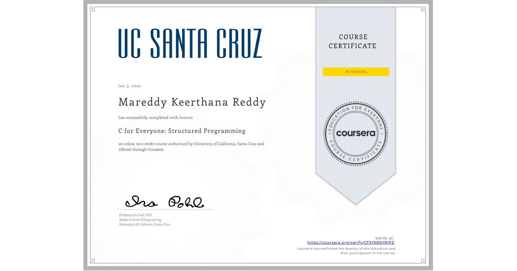 View certificate for Mareddy Keerthana Reddy, C for Everyone, Part 2: Structured Programming, an online non-credit course authorized by University of California, Santa Cruz and offered through Coursera