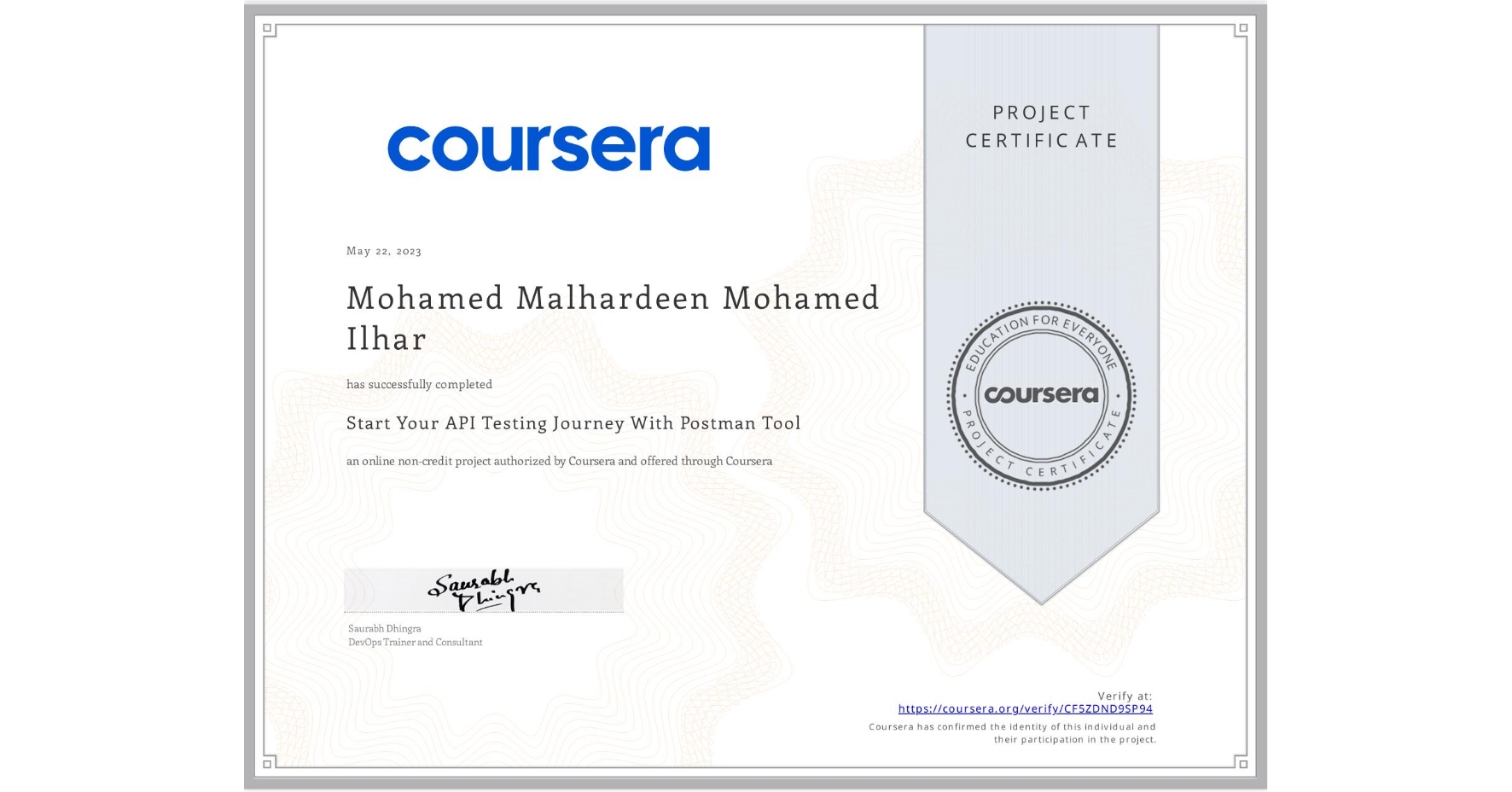 View certificate for Mohamed Malhardeen  Mohamed Ilhar, Start Your API Testing Journey With Postman Tool, an online non-credit course authorized by Coursera and offered through Coursera