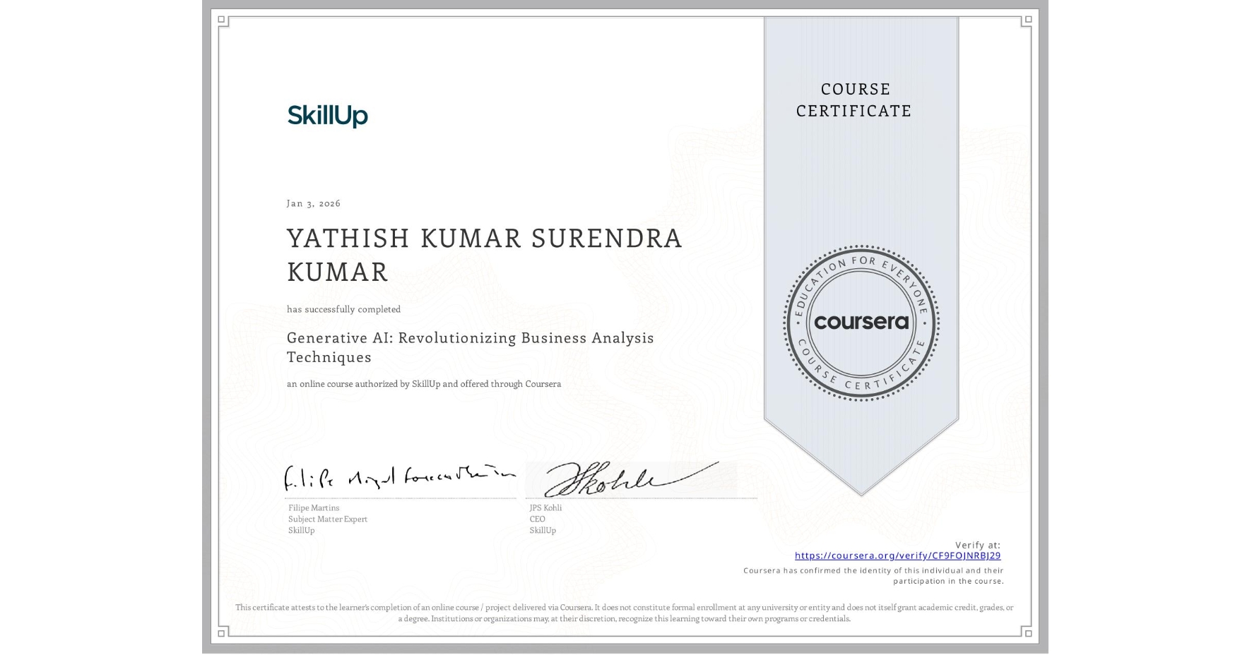 View certificate for YATHISH KUMAR SURENDRA KUMAR, Generative AI: Revolutionizing Business Analysis Techniques, an online non-credit course authorized by SkillUp and offered through Coursera