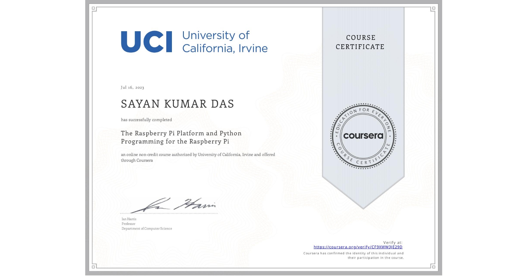 View certificate for SAYAN KUMAR DAS, The Raspberry Pi Platform and Python Programming for the Raspberry Pi, an online non-credit course authorized by University of California, Irvine and offered through Coursera