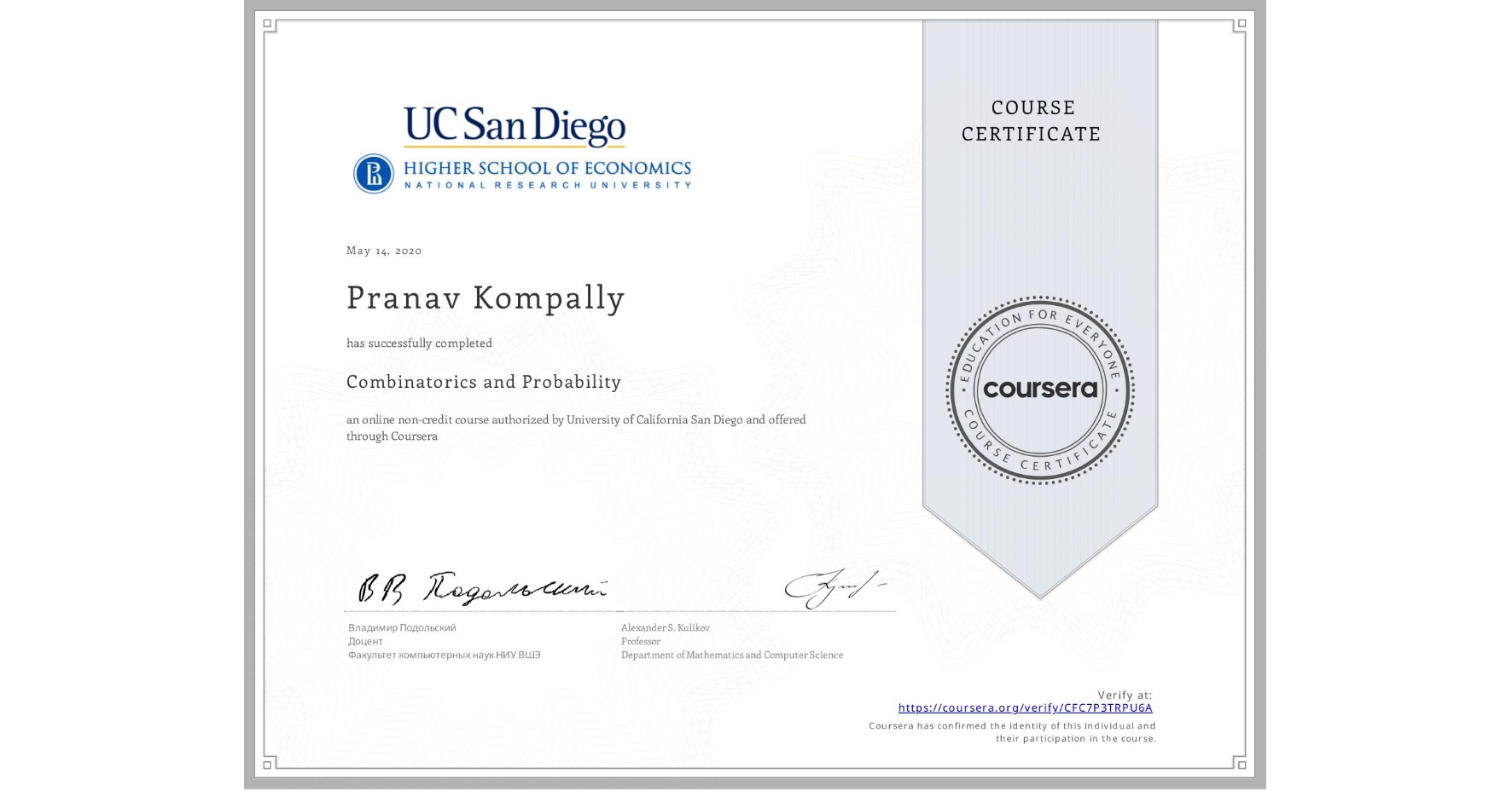 View certificate for Pranav Kompally, Combinatorics and Probability, an online non-credit course authorized by University of California San Diego and offered through Coursera