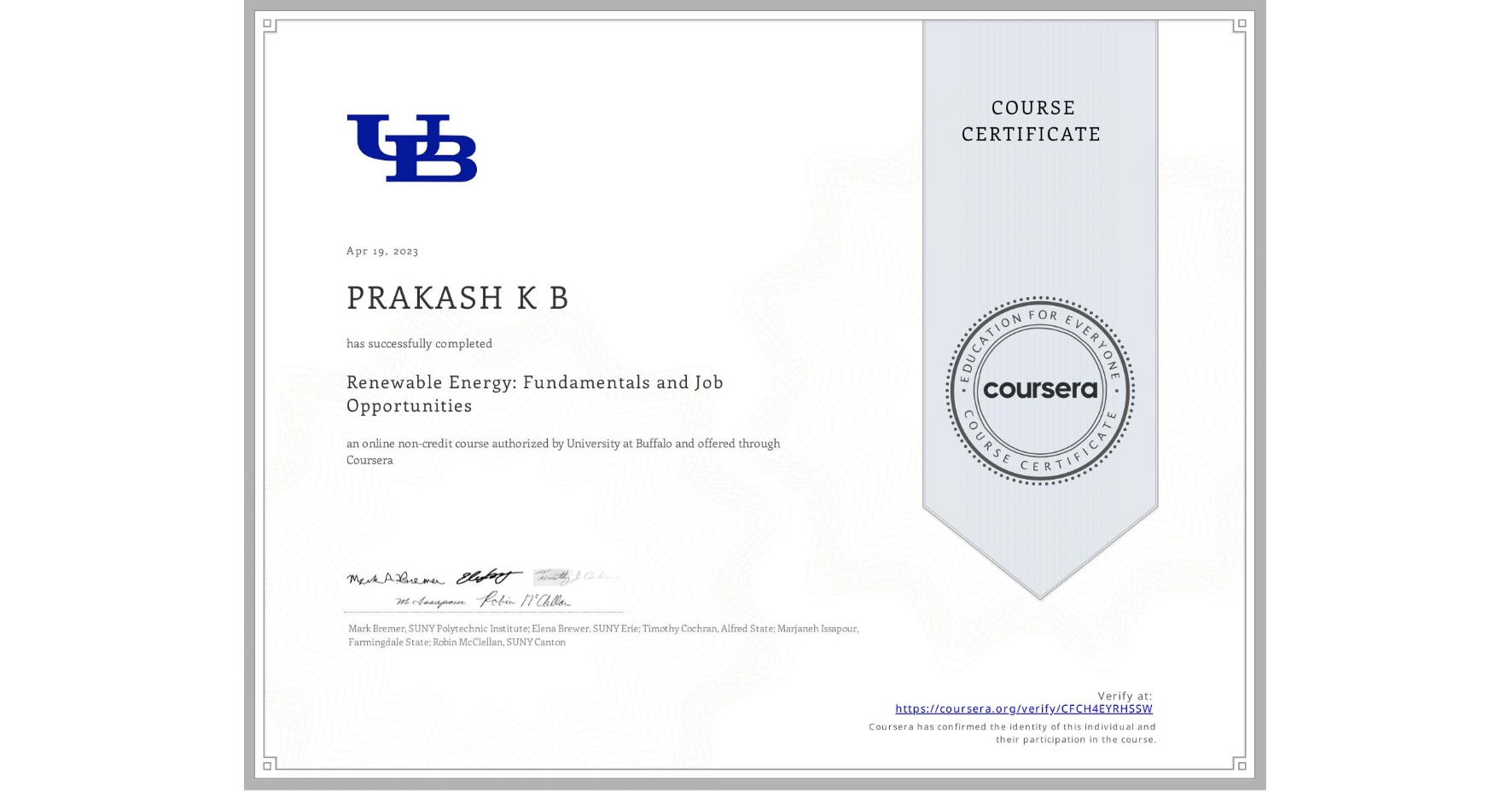 View certificate for PRAKASH K B, Renewable Energy: Fundamentals and Job Opportunities, an online non-credit course authorized by University at Buffalo and offered through Coursera