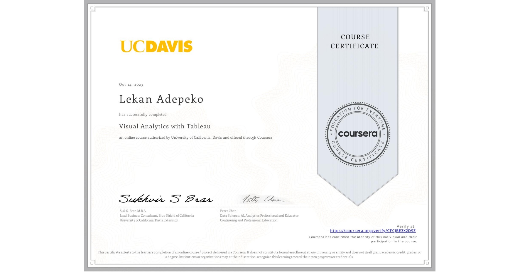 View certificate for Lekan Adepeko, Visual Analytics with Tableau, an online non-credit course authorized by University of California, Davis and offered through Coursera