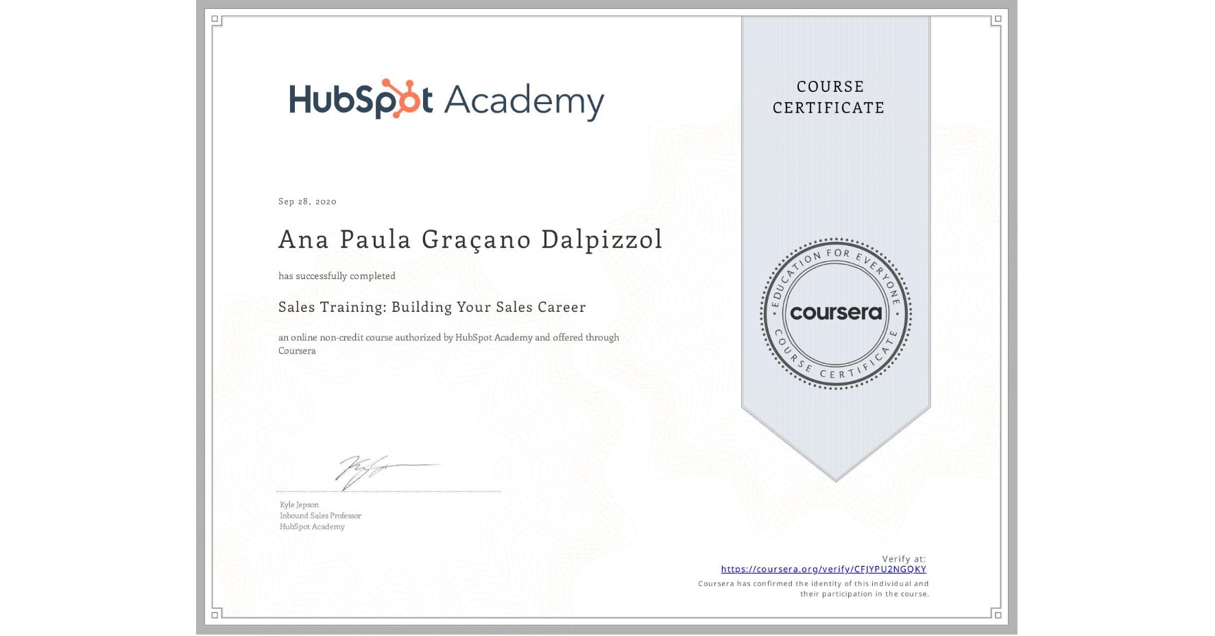 View certificate for Ana Paula Graçano  Dalpizzol, Sales Training: Building Your Sales Career, an online non-credit course authorized by HubSpot Academy and offered through Coursera