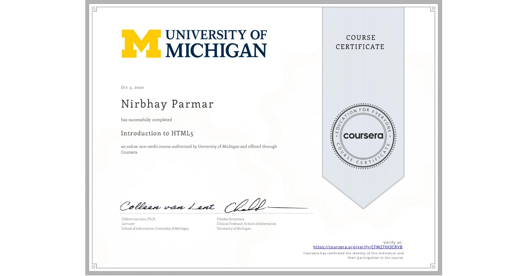 View certificate for Nirbhay Parmar, Introduction to HTML5, an online non-credit course authorized by University of Michigan and offered through Coursera