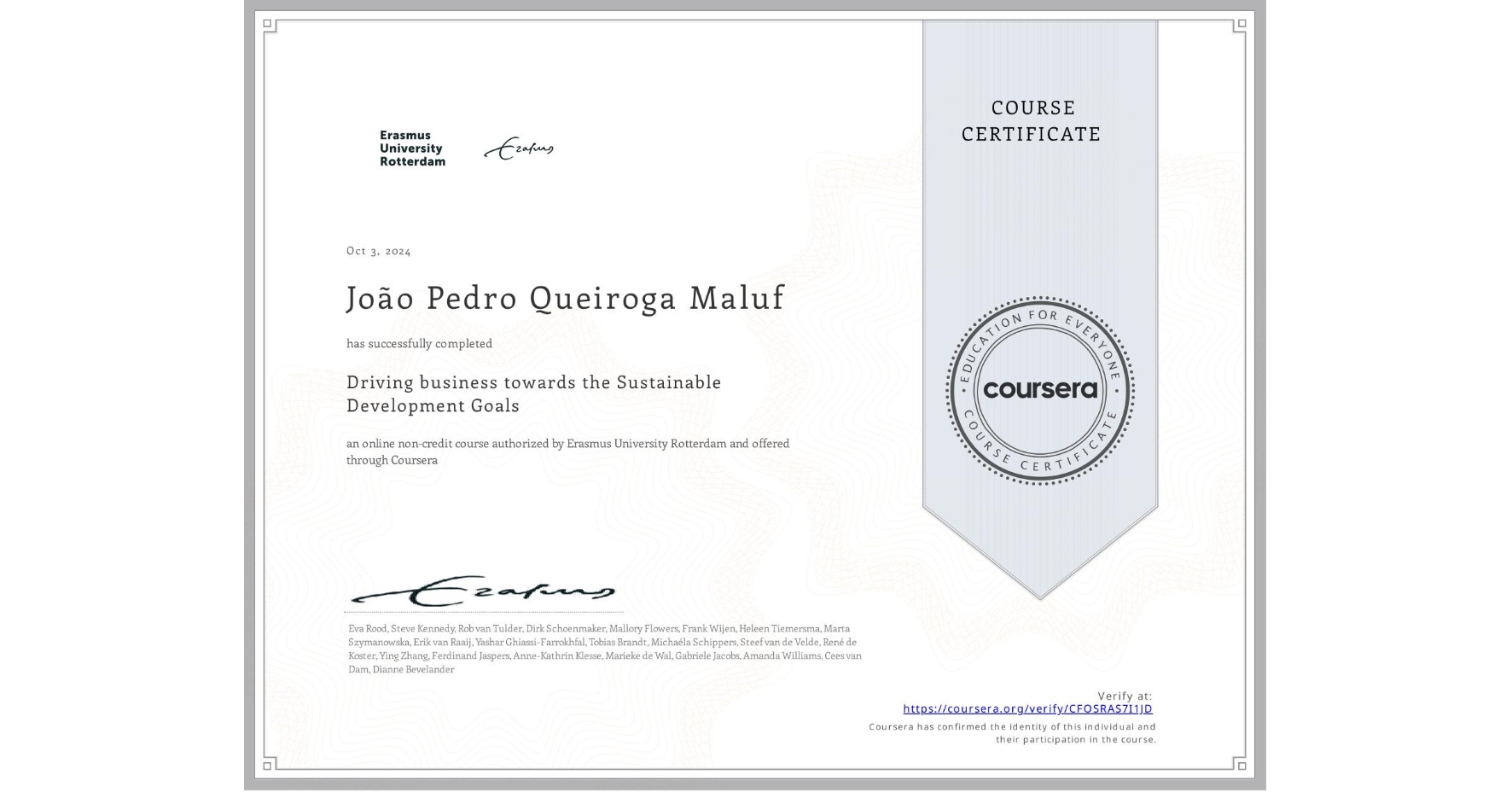 View certificate for João Pedro Queiroga Maluf, Driving business towards the Sustainable Development Goals, an online non-credit course authorized by Erasmus University Rotterdam and offered through Coursera