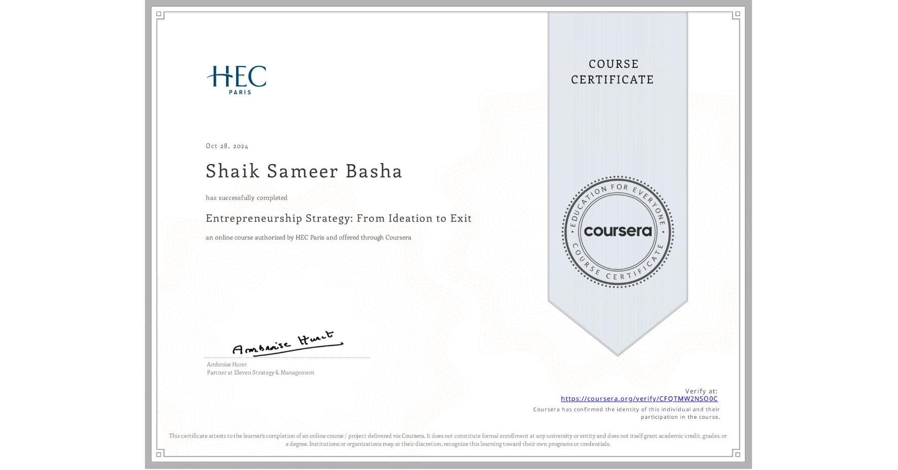 View certificate for Shaik Sameer Basha, Entrepreneurship Strategy: From Ideation to Exit, an online non-credit course authorized by HEC Paris and offered through Coursera