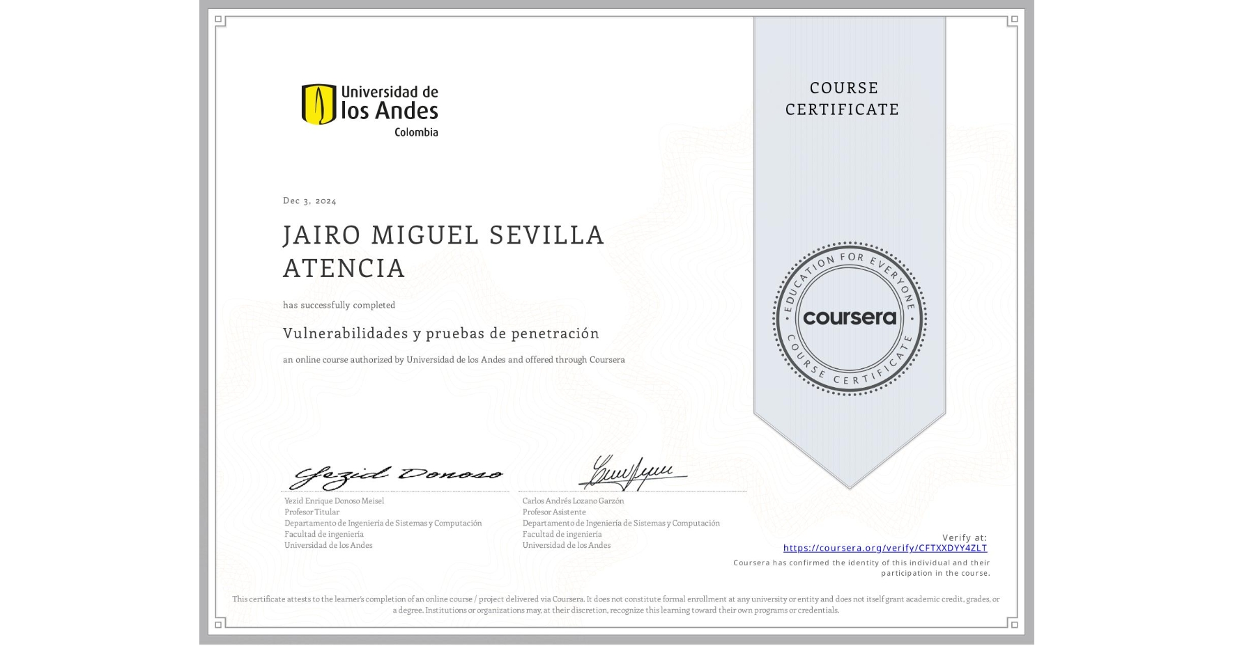 View certificate for JAIRO MIGUEL SEVILLA ATENCIA, Vulnerabilidades y pruebas de penetración, an online non-credit course authorized by Universidad de los Andes and offered through Coursera