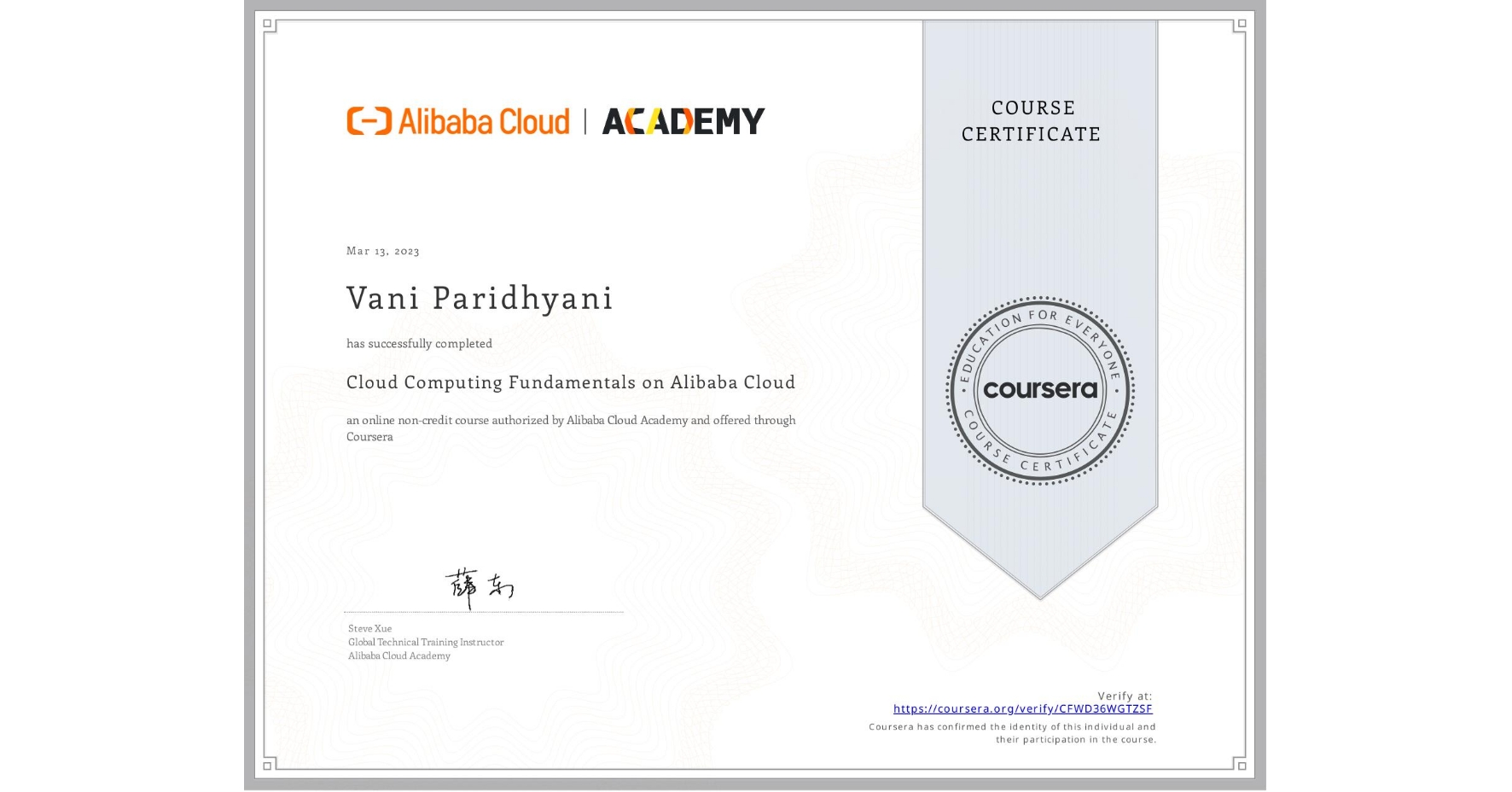 View certificate for Vani Paridhyani, Cloud Computing Fundamentals on Alibaba Cloud, an online non-credit course authorized by Alibaba Cloud Academy and offered through Coursera
