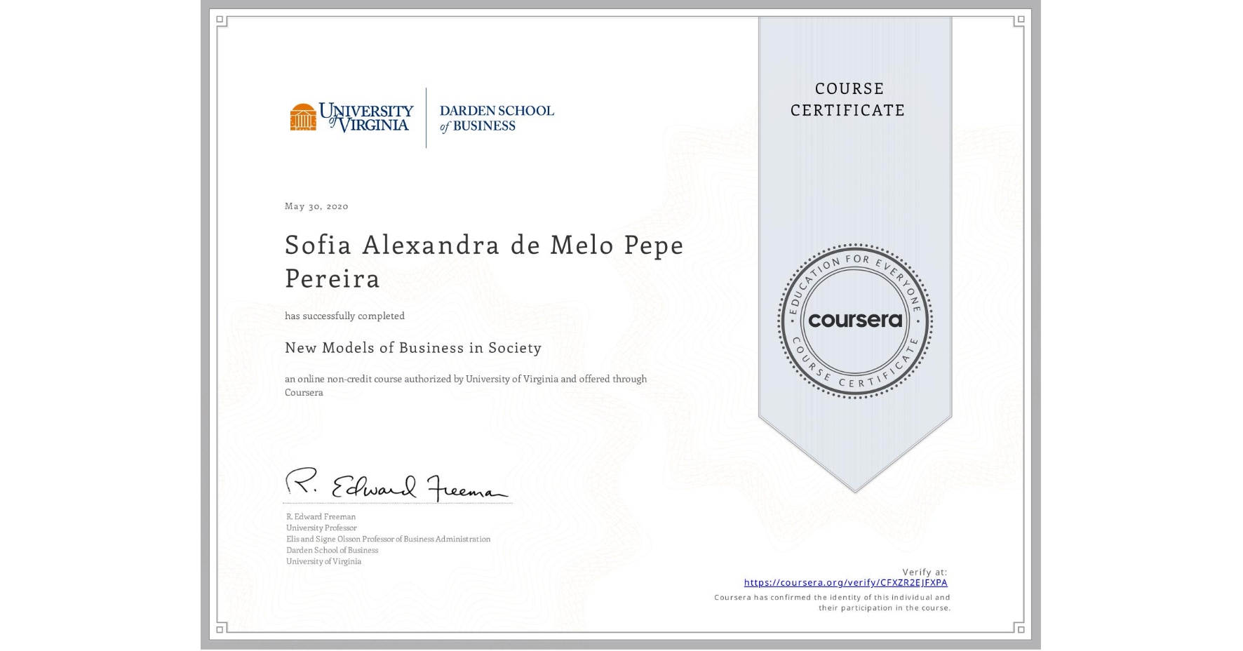 View certificate for Sofia Alexandra de Melo Pepe Pereira, New Models of Business in Society, an online non-credit course authorized by University of Virginia and offered through Coursera