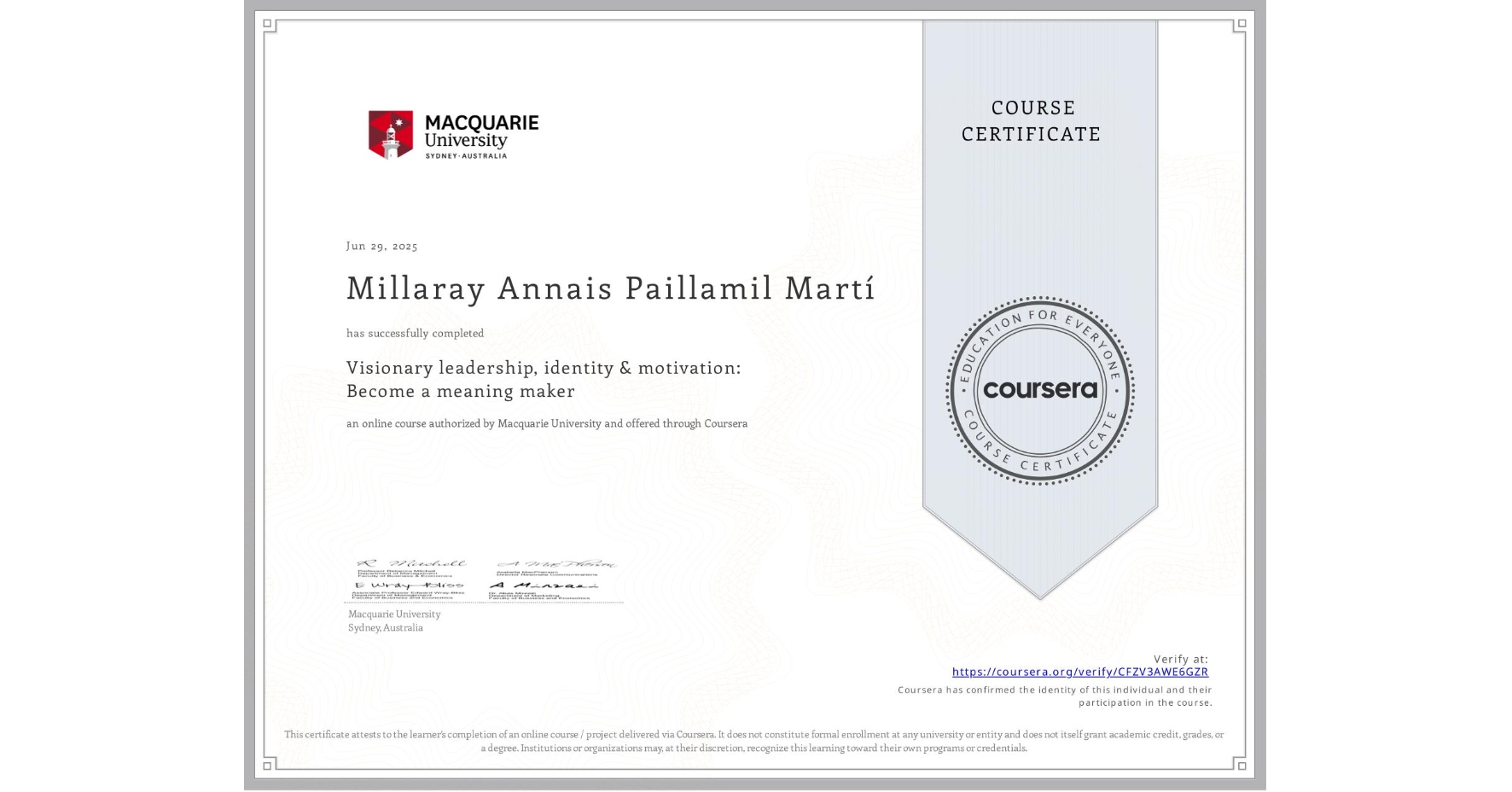 View certificate for Millaray Annais Paillamil MartÃ, Visionary leadership, identity & motivation: Become a meaning maker, an online non-credit course authorized by Macquarie University and offered through Coursera