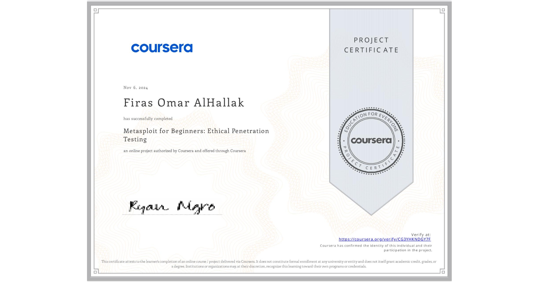 View certificate for Firas Omar AlHallak, Metasploit for Beginners: Ethical Penetration Testing, an online non-credit course authorized by Coursera and offered through Coursera