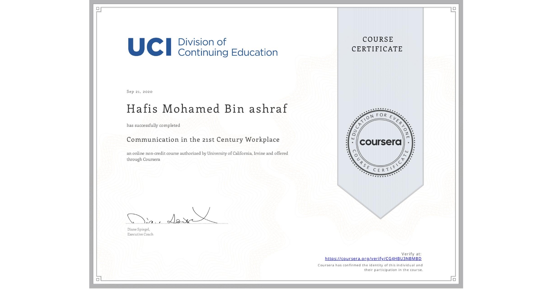 View certificate for Hafis Mohamed Bin ashraf, Communication in the 21st Century Workplace, an online non-credit course authorized by University of California, Irvine and offered through Coursera