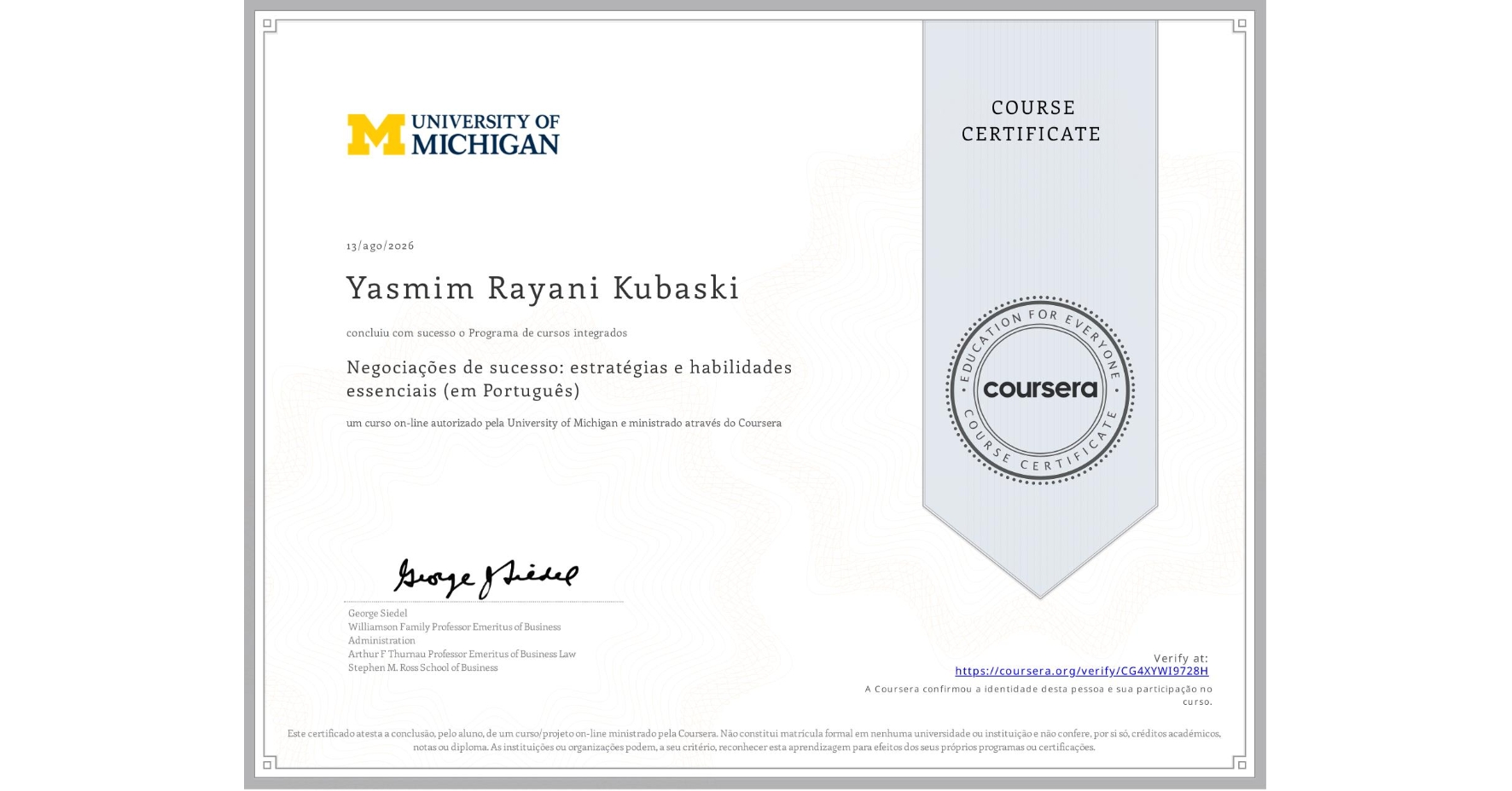 View certificate for Yasmim Rayani Kubaski, Negociações de sucesso: estratégias e habilidades essenciais (em Português), an online non-credit course authorized by University of Michigan and offered through Coursera