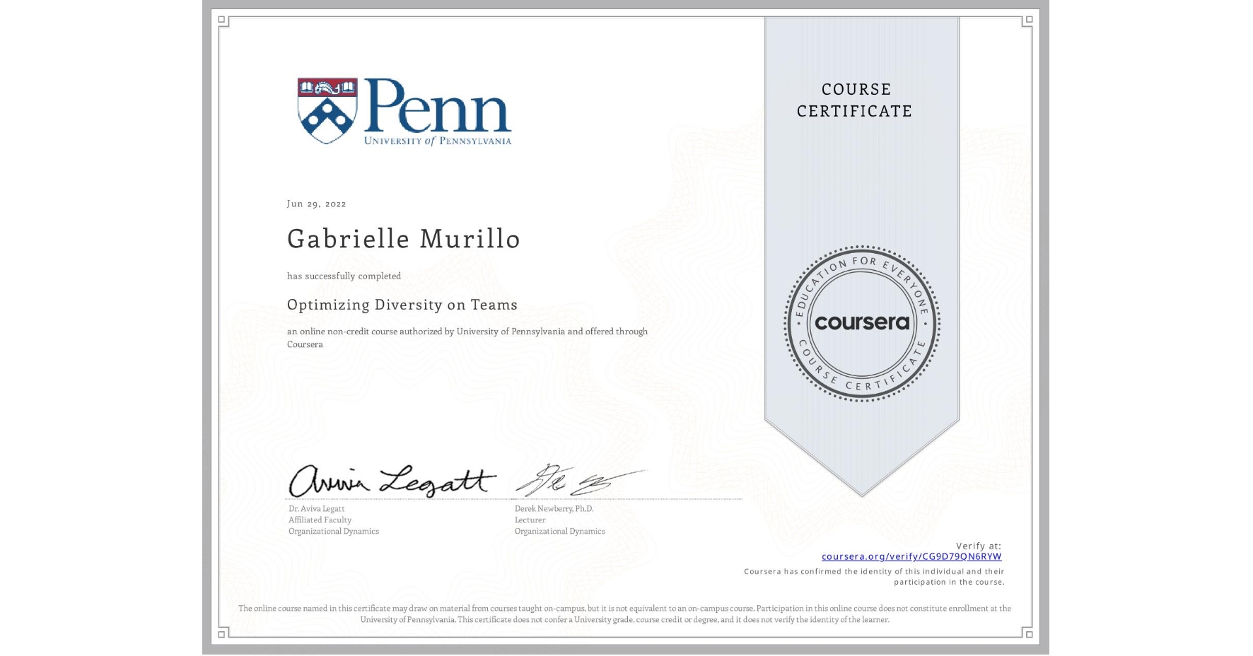 View certificate for Gabrielle Murillo, Optimizing Diversity on Teams, an online non-credit course authorized by University of Pennsylvania and offered through Coursera