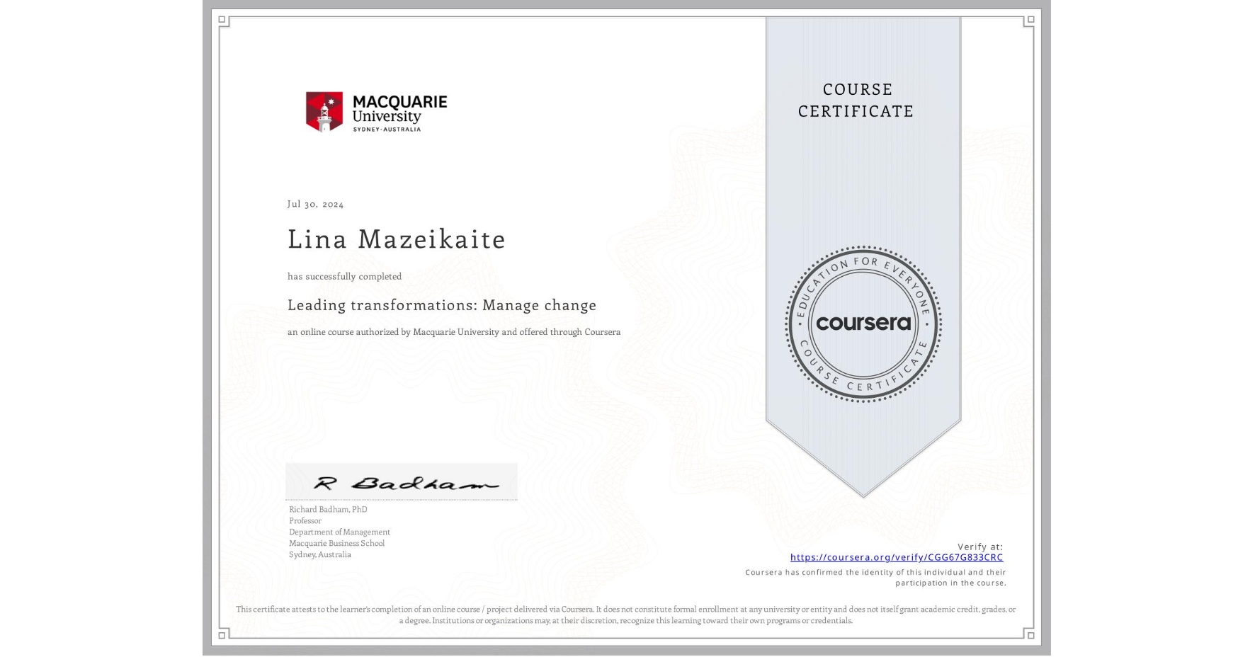 View certificate for Lina Mazeikaite, Leading transformations: Manage change, an online non-credit course authorized by Macquarie University and offered through Coursera