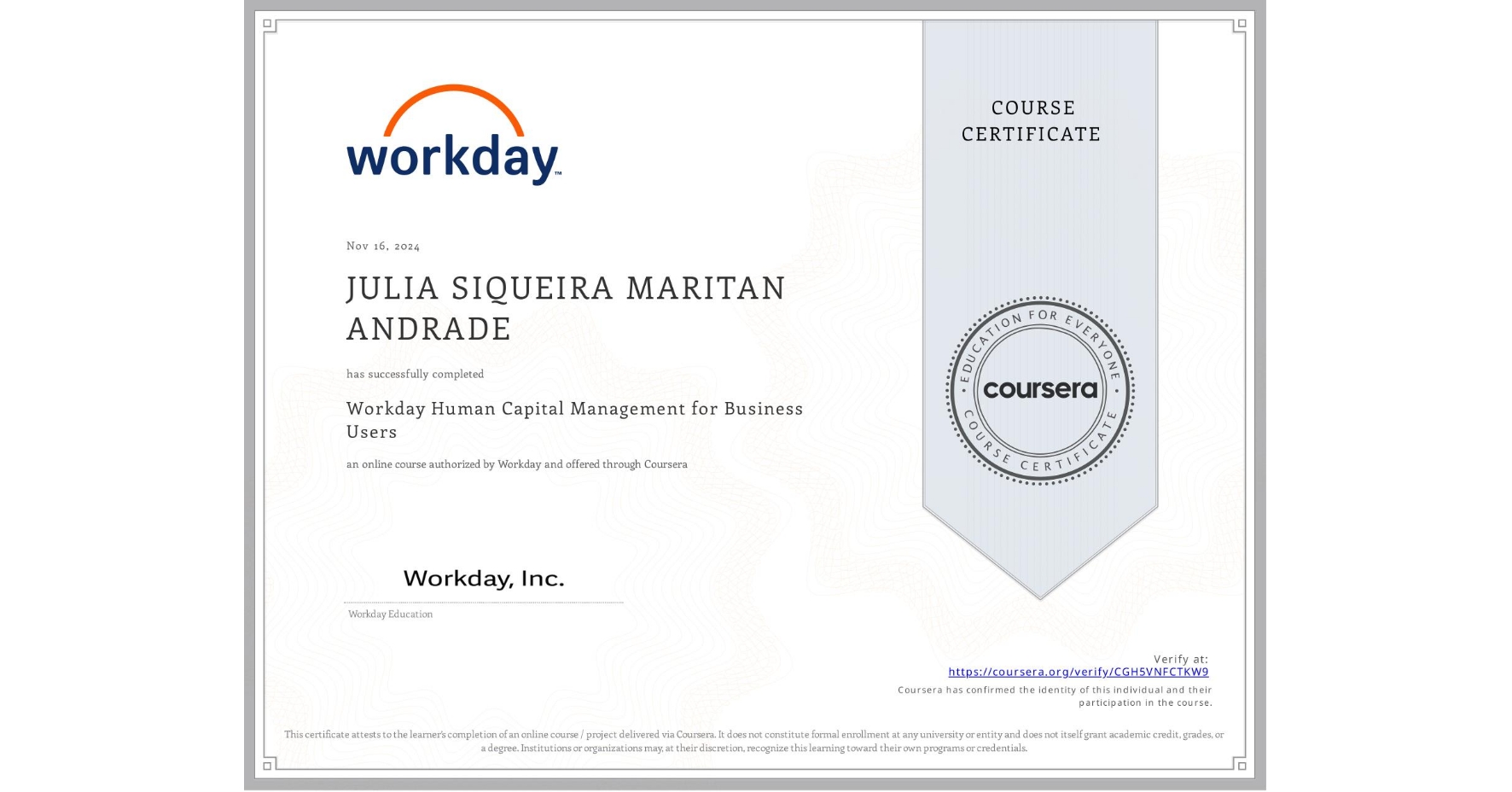 View certificate for JULIA SIQUEIRA MARITAN ANDRADE, Workday Human Capital Management for Business Users, an online non-credit course authorized by Workday and offered through Coursera