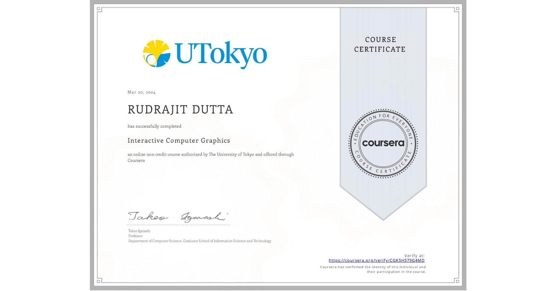 View certificate for RUDRAJIT DUTTA, Interactive Computer Graphics, an online non-credit course authorized by The University of Tokyo and offered through Coursera