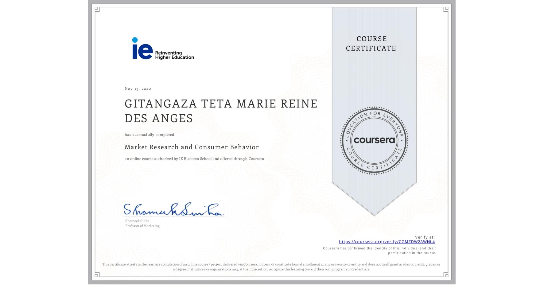 View certificate for GITANGAZA TETA MARIE REINE DES ANGES , Market Research and Consumer Behavior, an online non-credit course authorized by IE Business School and offered through Coursera