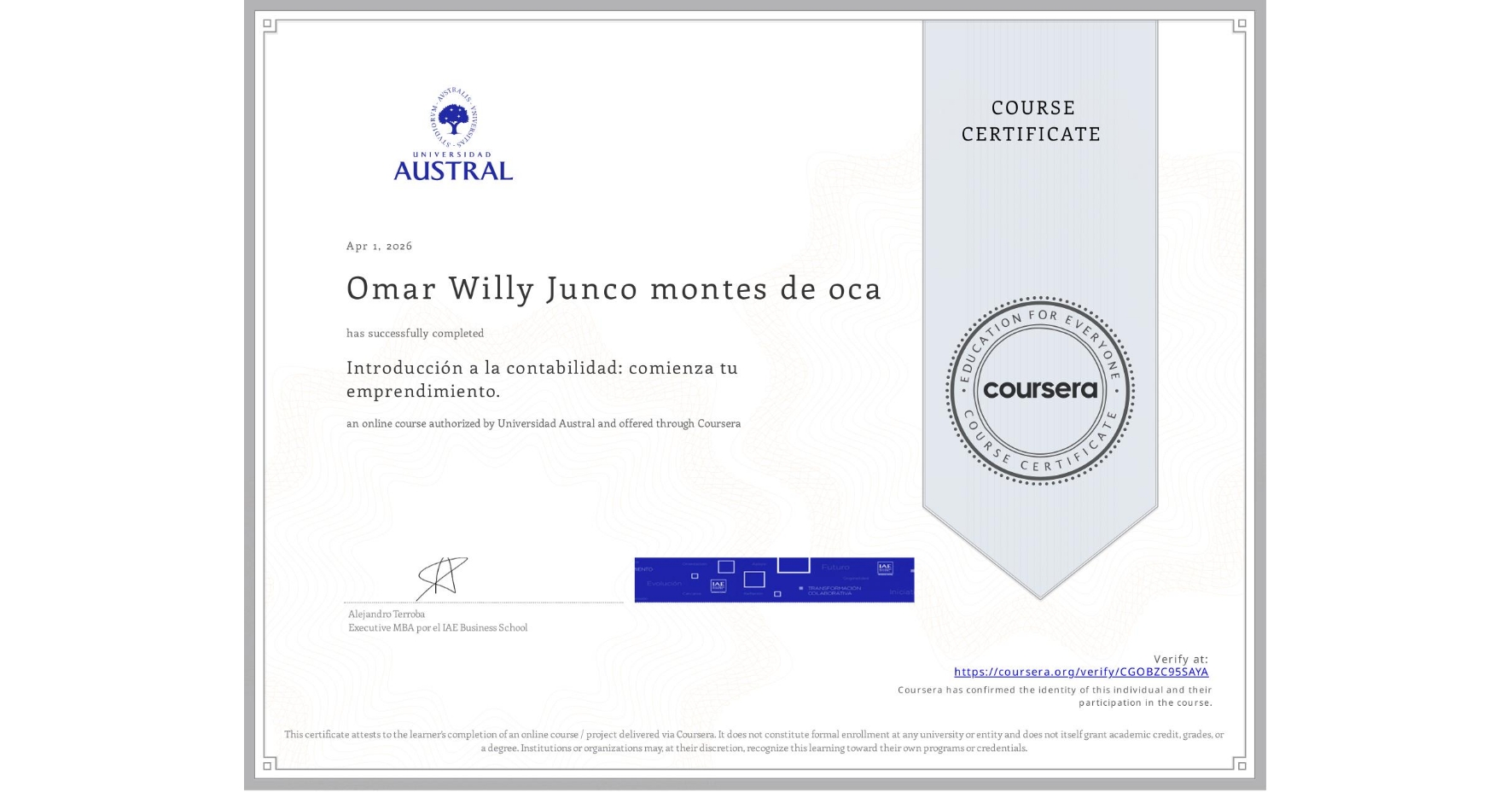 View certificate for Omar Willy Junco montes de oca , Introducción a la contabilidad: comienza tu emprendimiento., an online non-credit course authorized by Universidad Austral and offered through Coursera