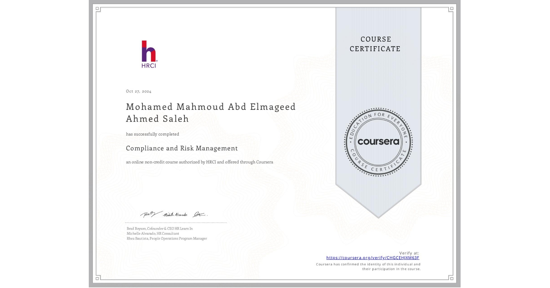 View certificate for Mohamed Mahmoud Abd Elmageed Ahmed Saleh  , Compliance and Risk Management, an online non-credit course authorized by HRCI and offered through Coursera