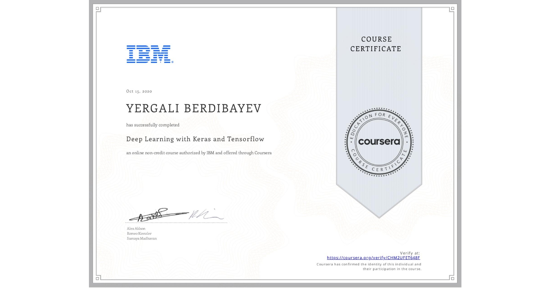 View certificate for Yergali Berdibayev, Building Deep Learning Models with TensorFlow, an online non-credit course authorized by IBM and offered through Coursera