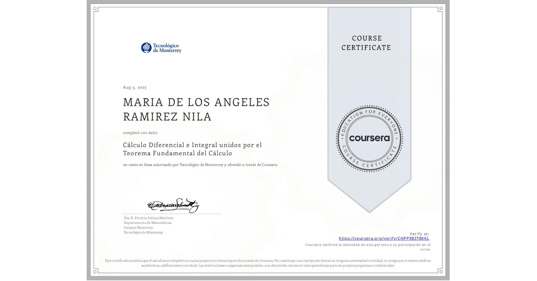 View certificate for MARIA DE LOS ANGELES RAMIREZ NILA, Cálculo Diferencial e Integral unidos por el Teorema Fundamental del Cálculo, an online non-credit course authorized by Tecnológico de Monterrey and offered through Coursera